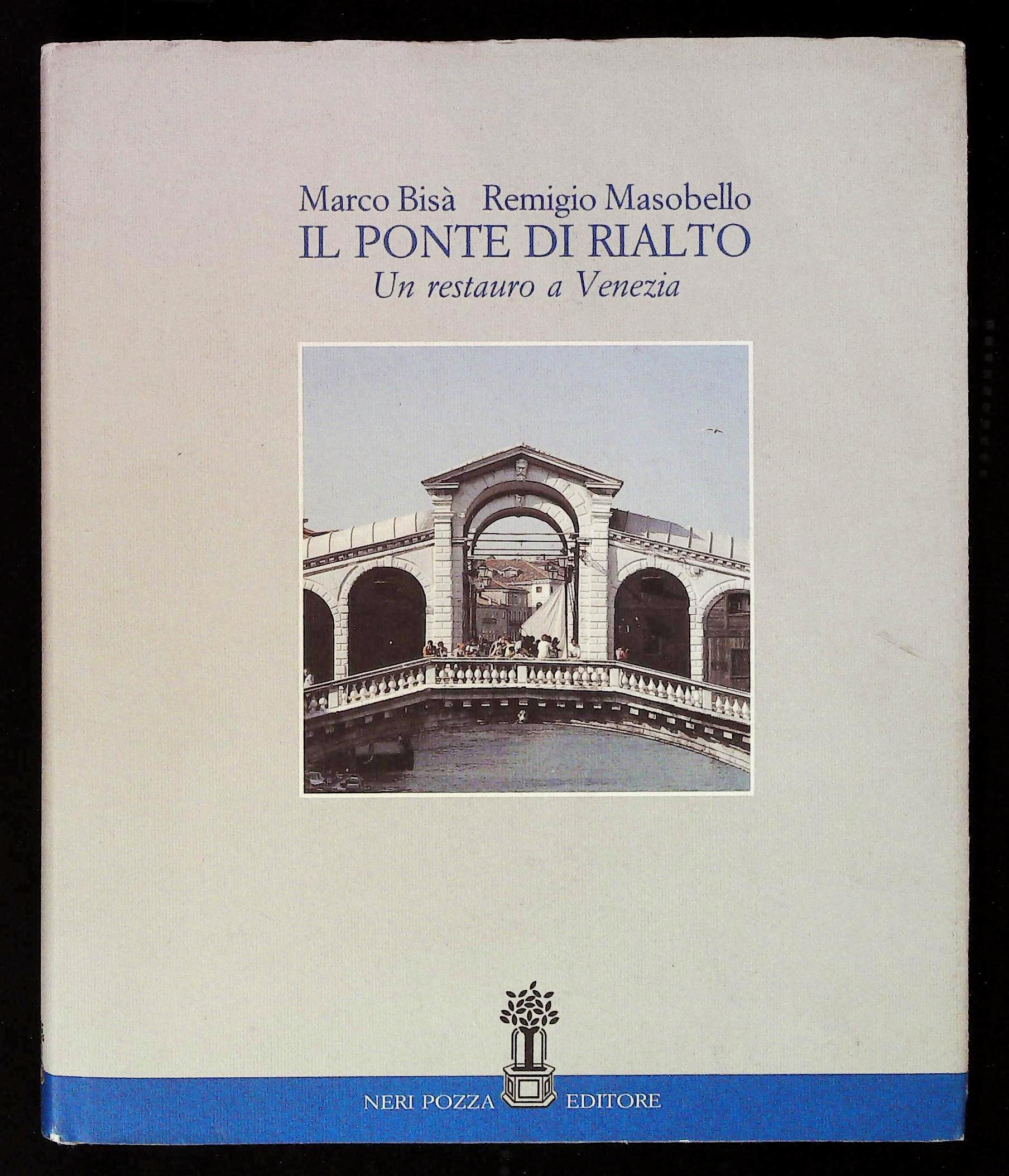 Il Ponte di Rialto. Un restauro a Venezia