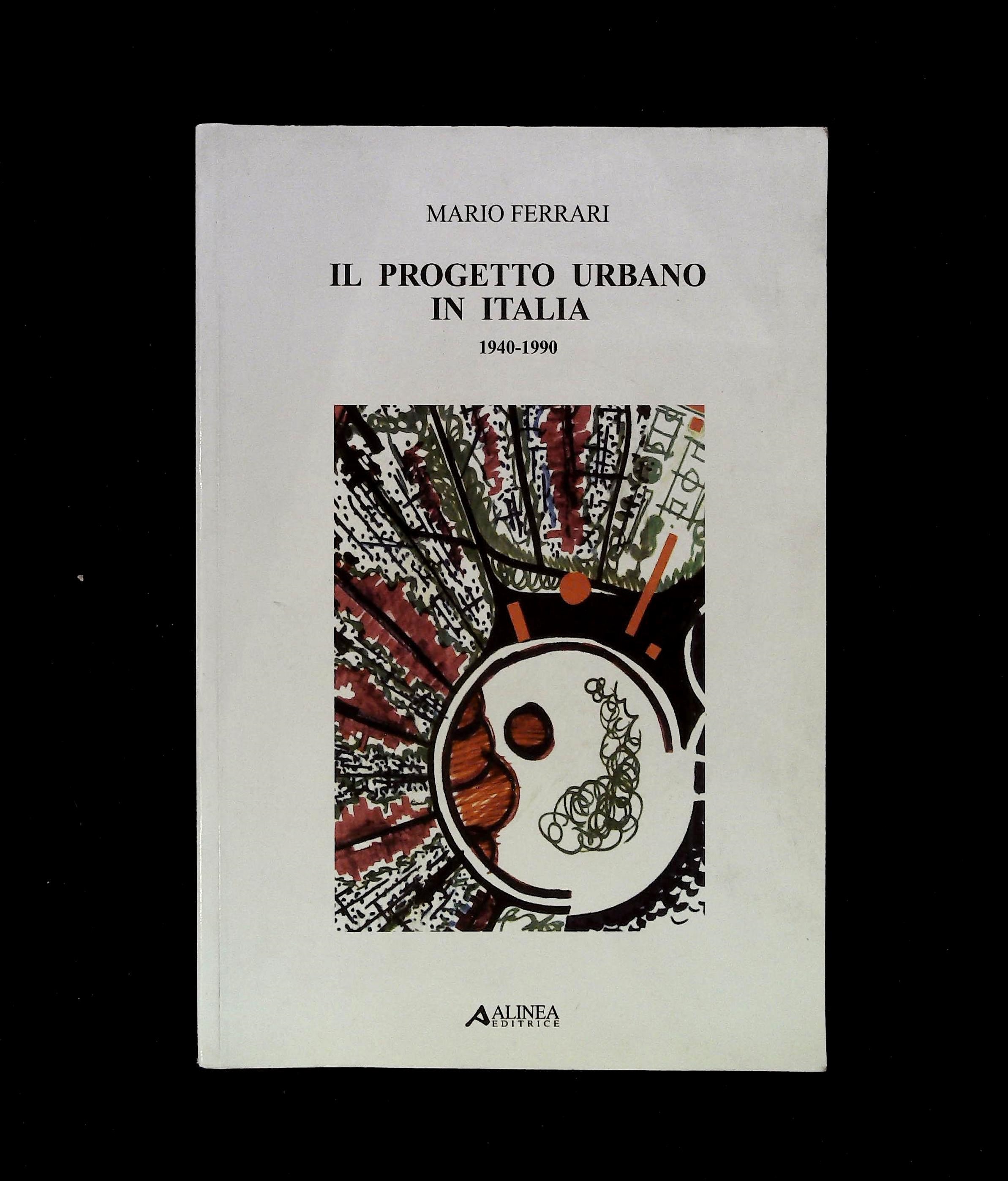 Il progetto urbano in Italia. 1940 - 1990