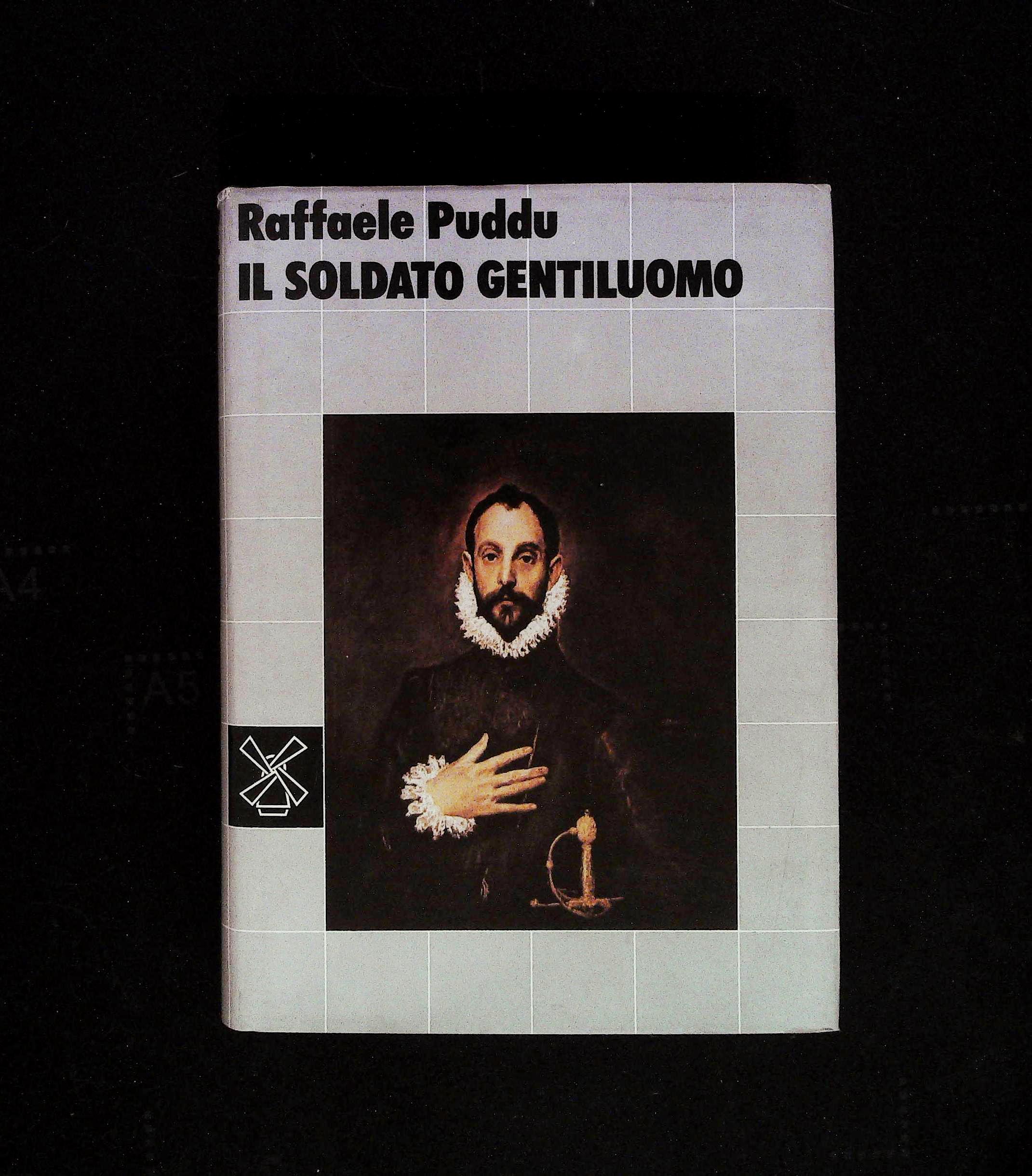 Il soldato gentiluomo. Autoritratto d'una società guerriera: la Spagna del …