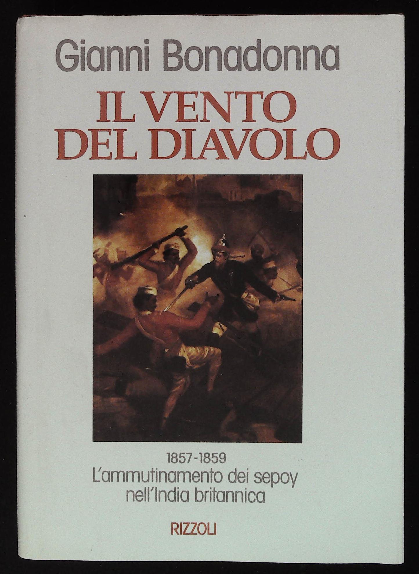 Il vento del diavolo. 1857 - 1859. L'ammutinamento dei sepoy …