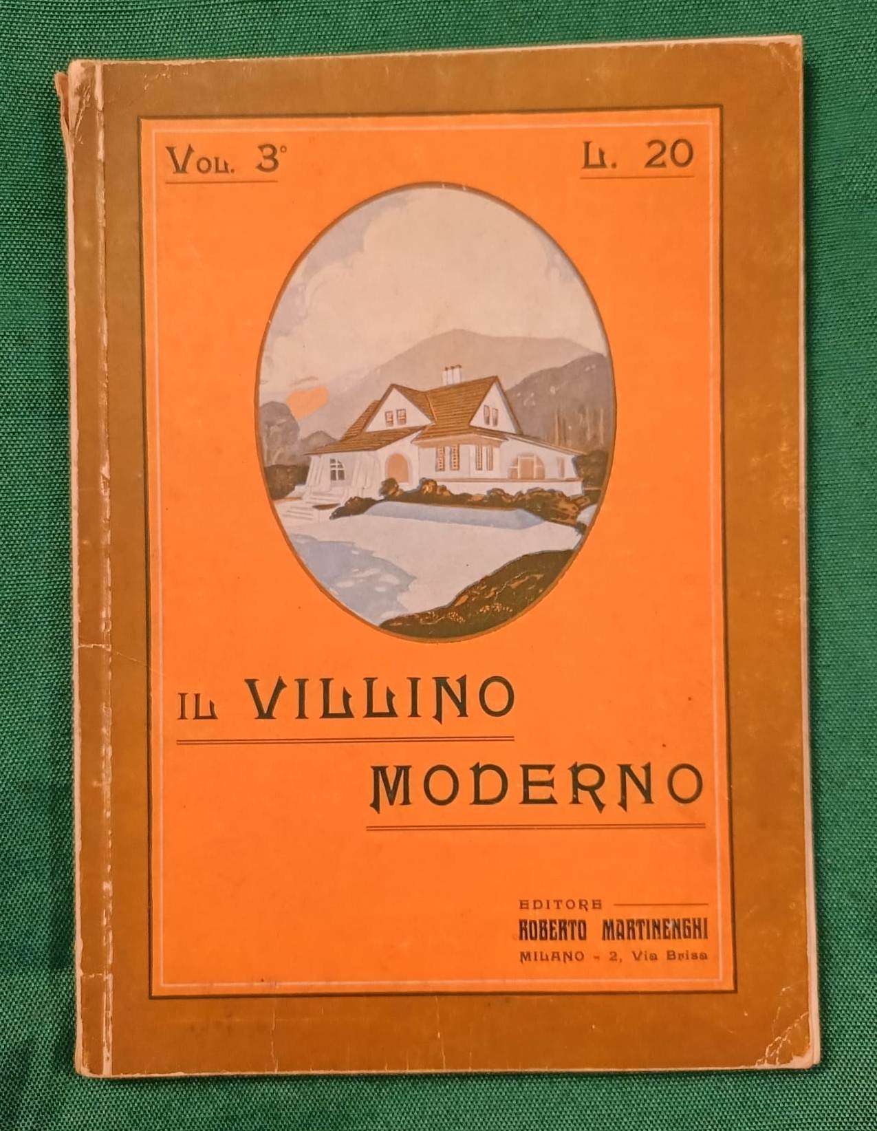 Il villino moderno. Raccolta di progetti di ville e villini …