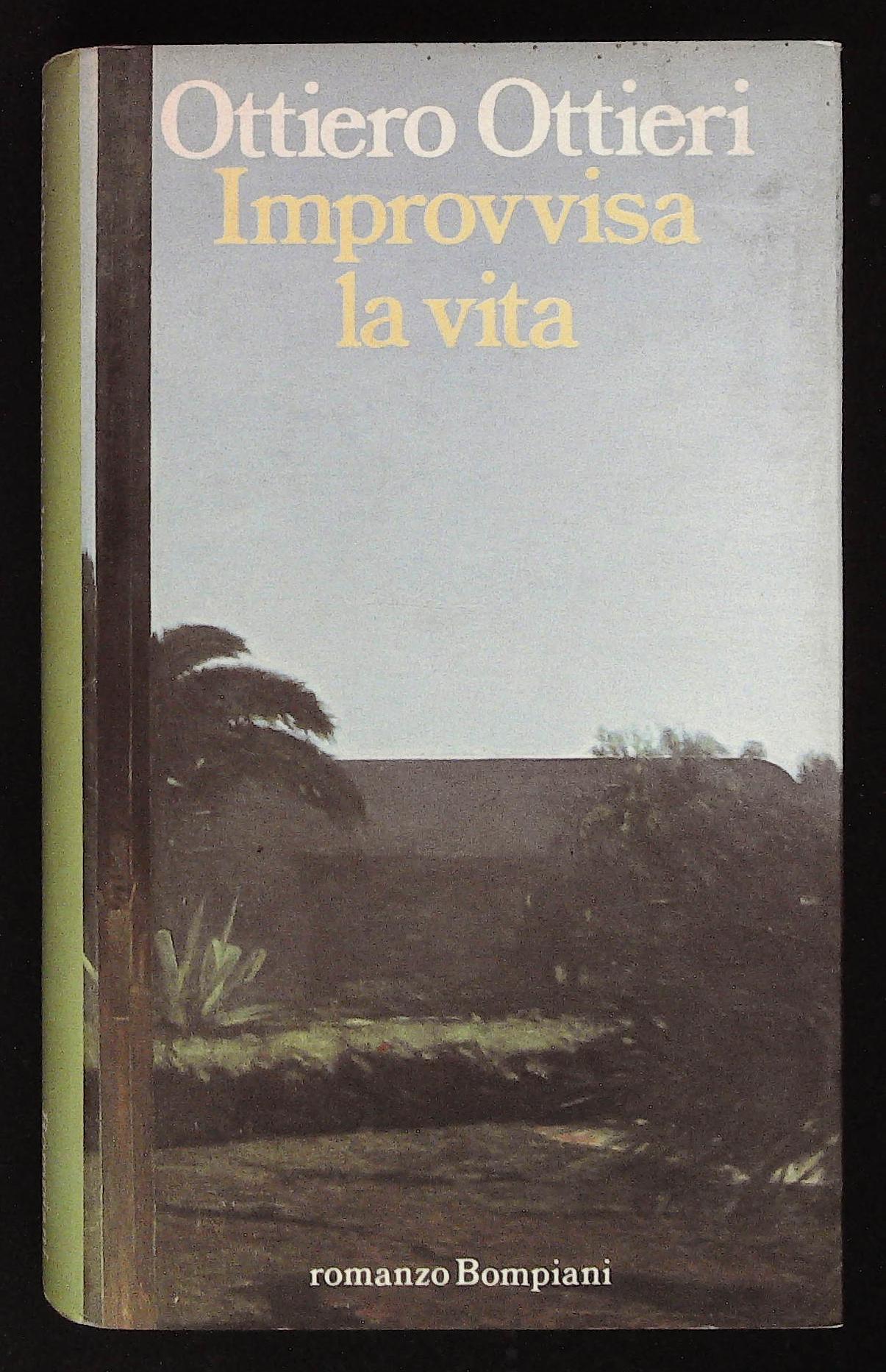 Improvvisa la vita. Con dedica autografa dell'autore a firma Ottiero