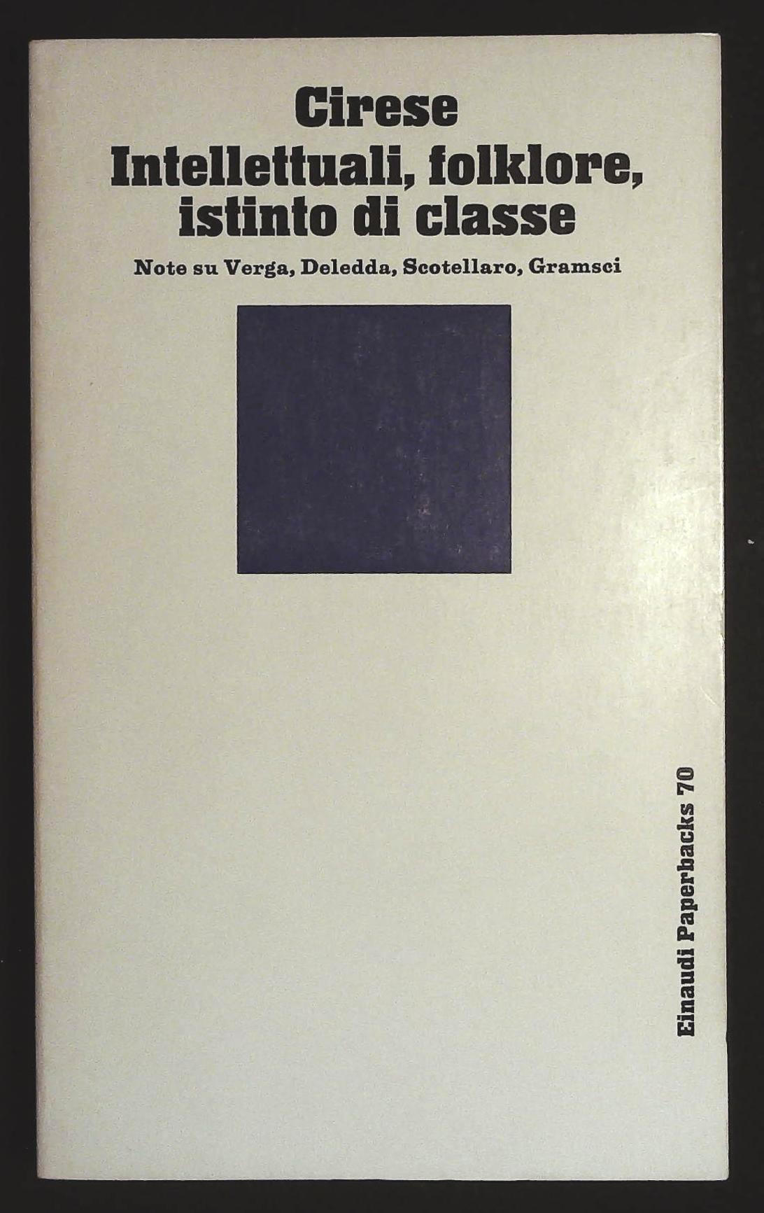 Intellettuali, folklore, istinto di classe Note su Verga, Deledda, Scotellaro, …