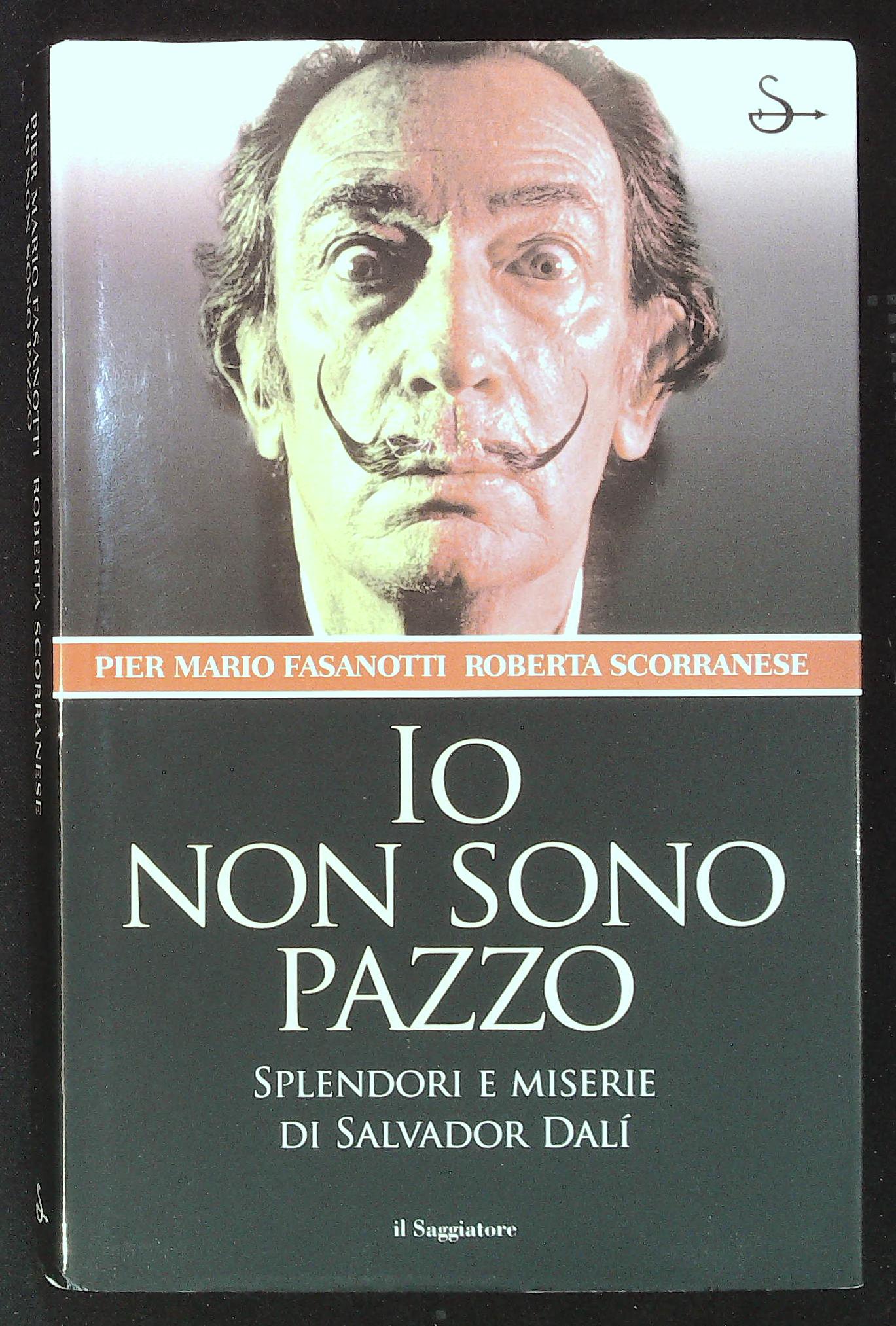 Io non sono pazzo. Splendori e miserie di Salvador Dalì