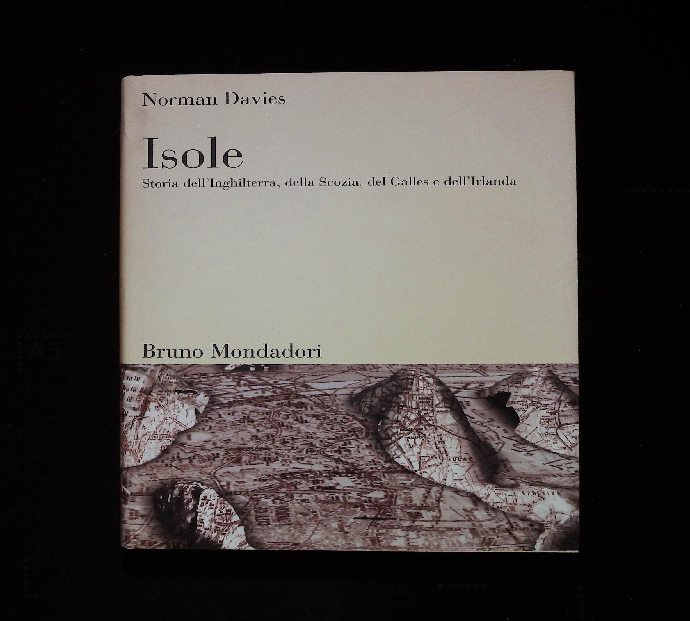 Isole. Storia dell'Inghilterra, della Scozia, del Galles e dell'Irlanda