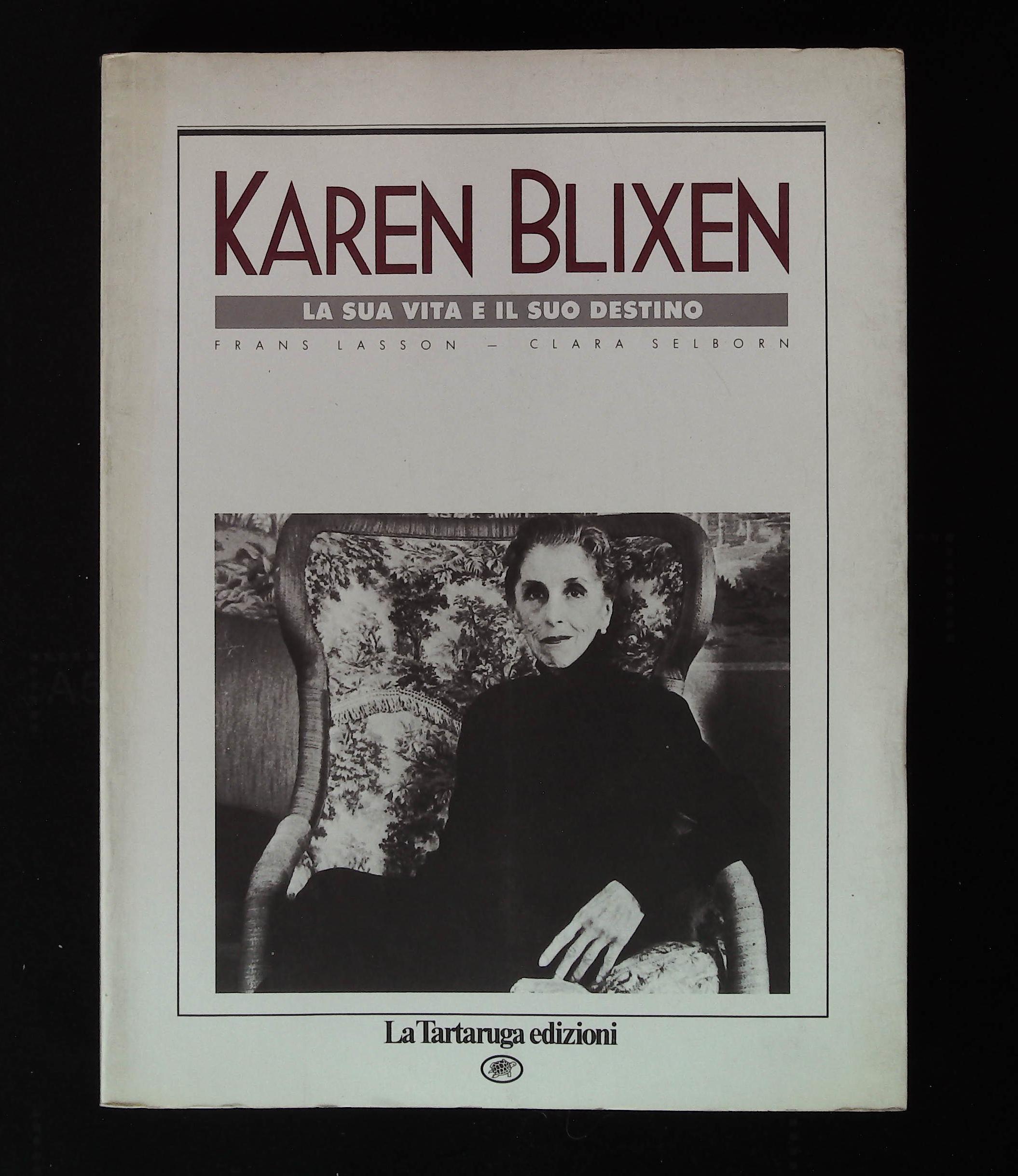 Karen Blixen. La sua vita e il suo destino