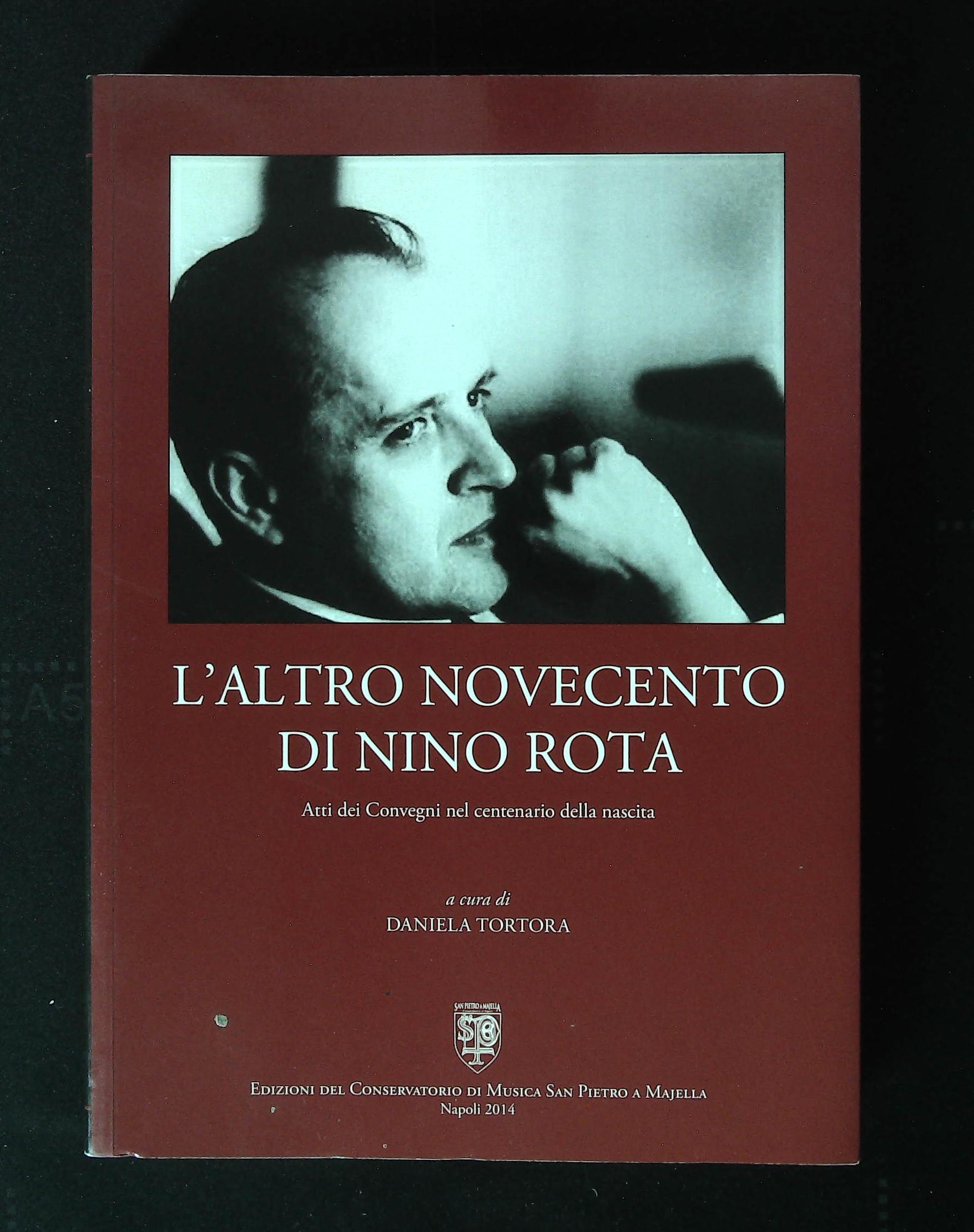 L'altro Novecento di Nino Rota. Atti dei Convegni nel centenario …