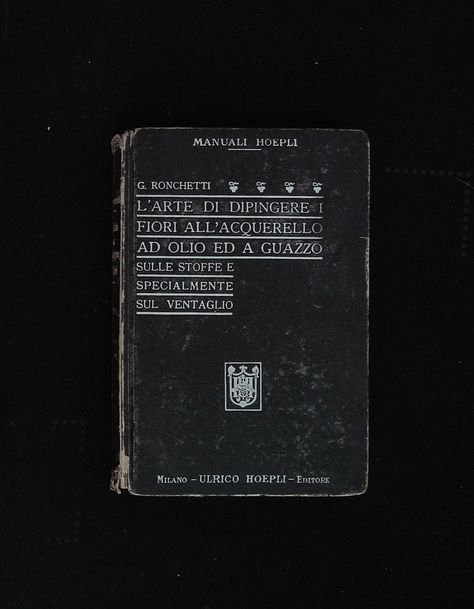 L'arte di dipingere fiori all'acquerello, ad olio ed a guazzo …