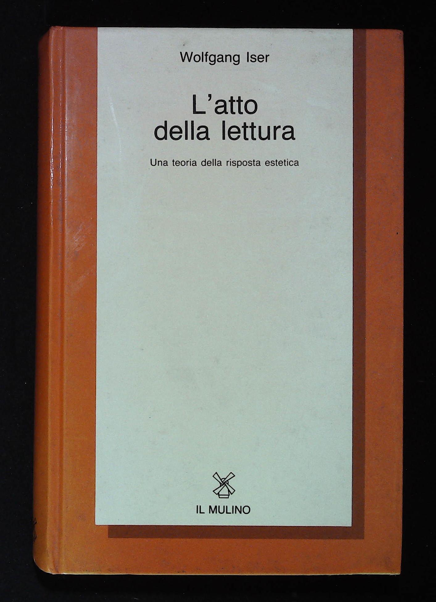 L'atto della lettura. Una teoria della risposta estetica