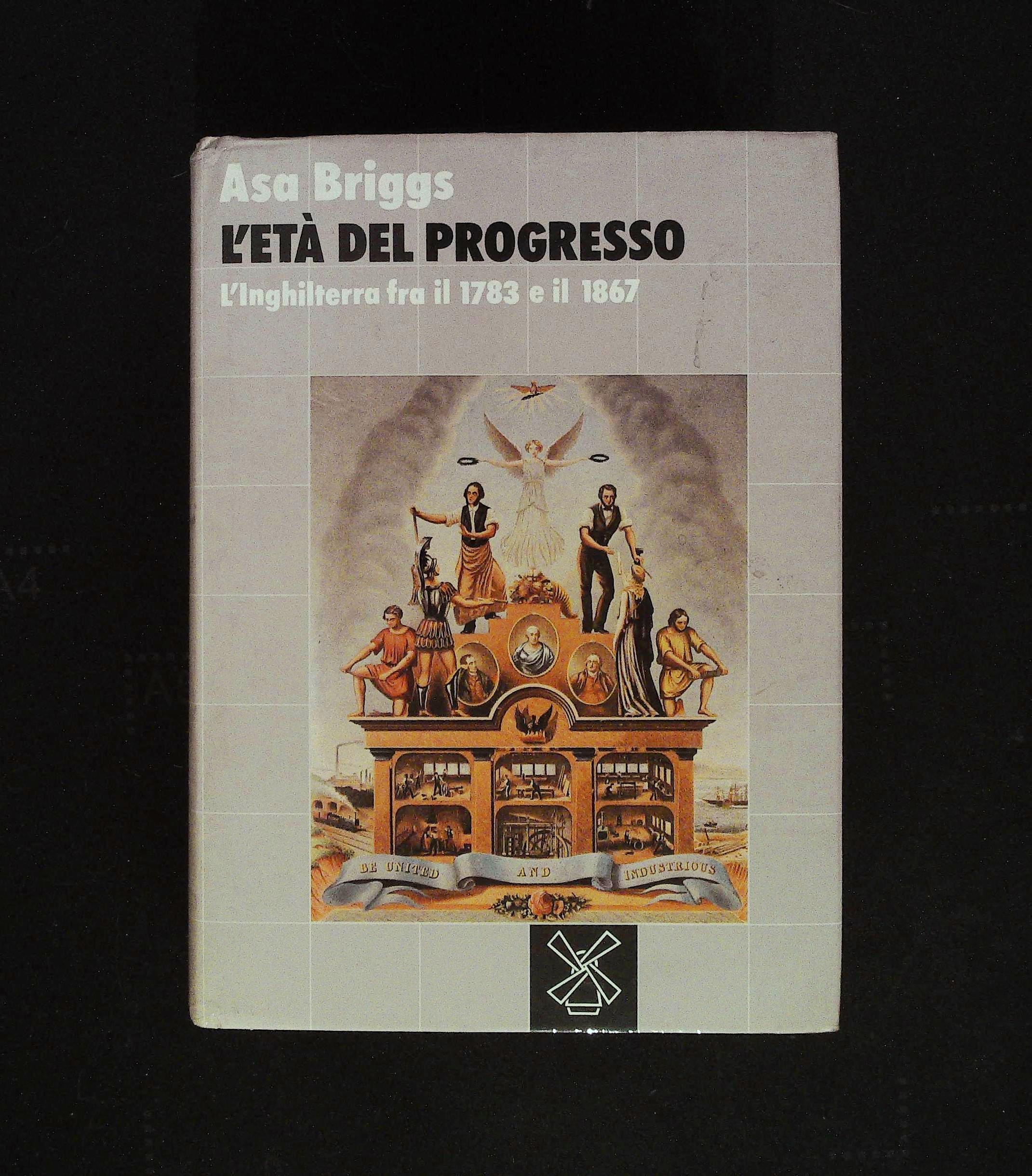 L'età del progresso. L'inghilterra fra il 1783 e il 1867