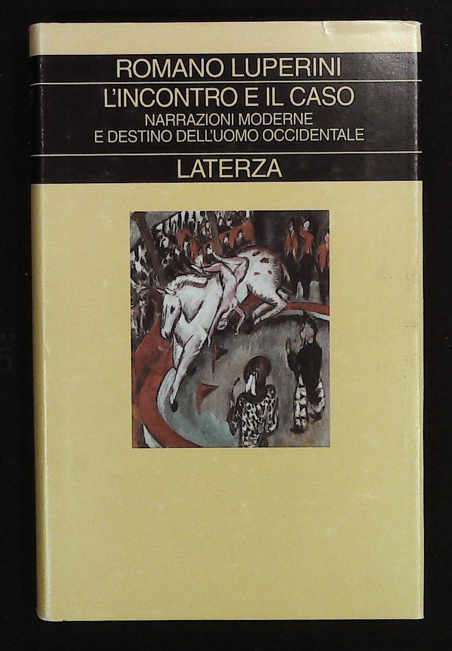 L'incontro e il caso. Narrazioni moderne e destino dell'uomo occidentale