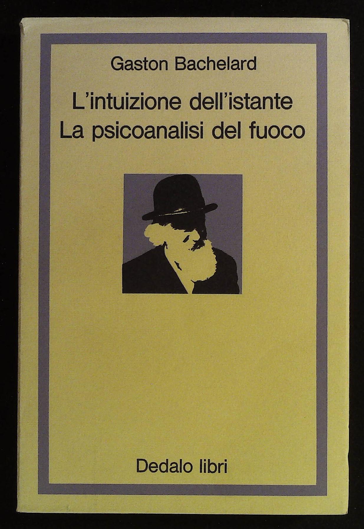 L'intuizione dell'istante La psicoanalisi del fuoco. Con un saggio di …