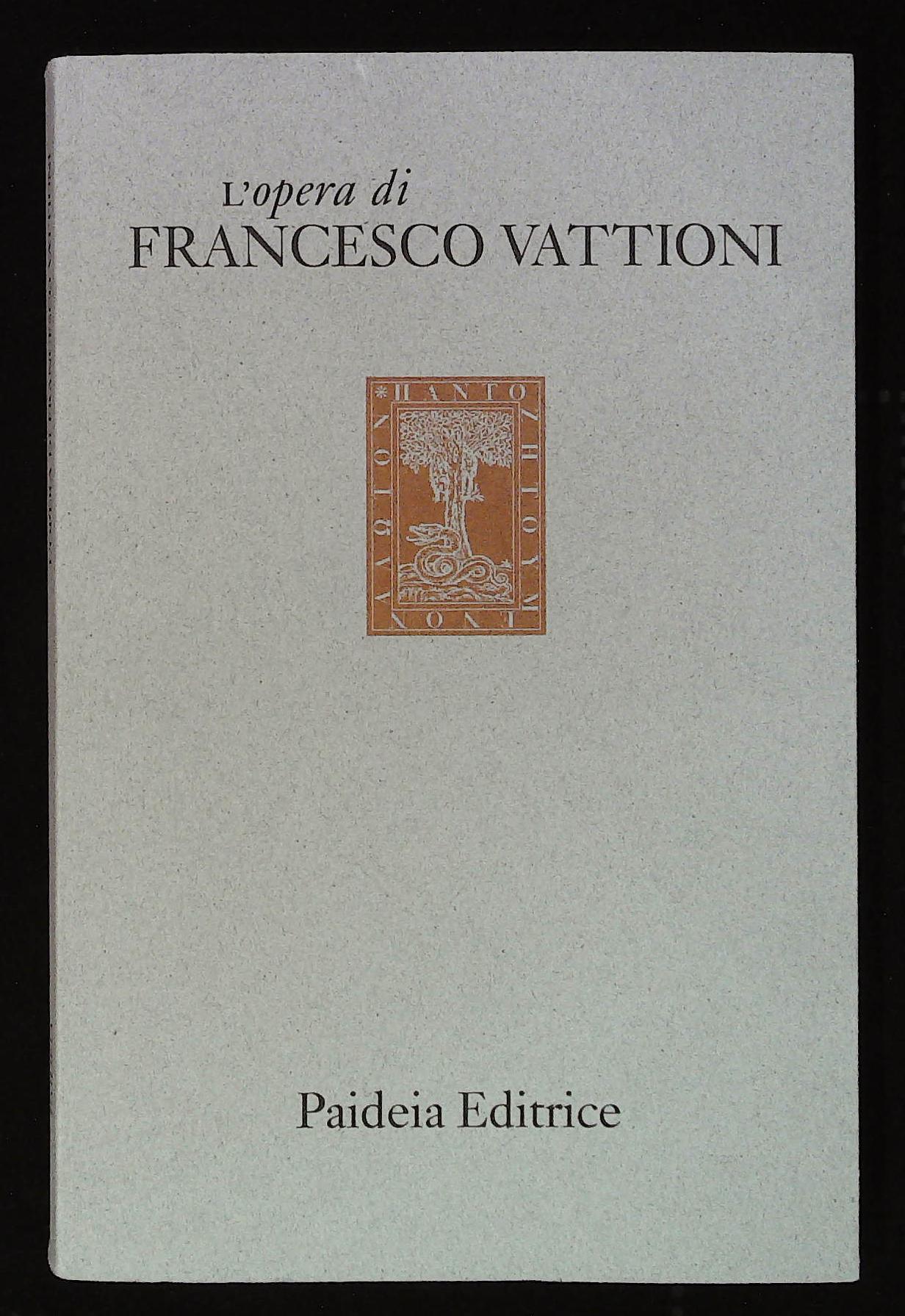 L'opera di Francesco Vattoni. 1922 - 1995