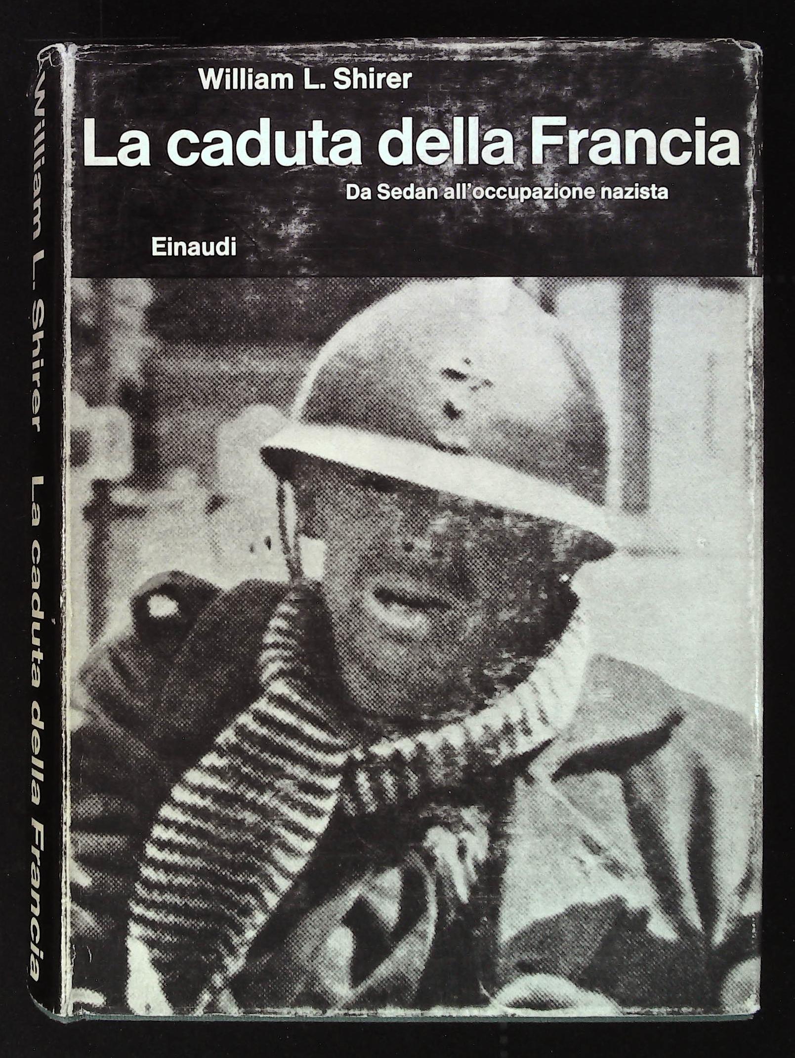 La caduta della Francia. Da Sedan all'occupazione nazista