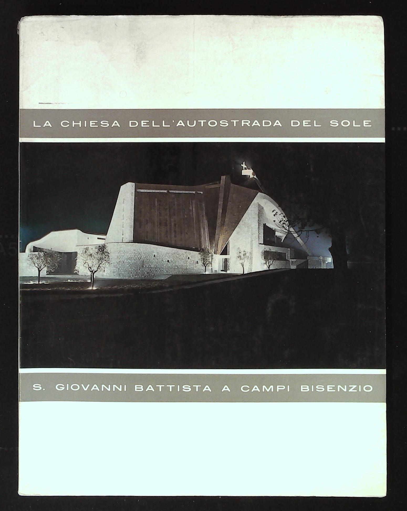La Chiesa dell'Autostrada del Sole. S. Giovanni Battista a Campi …