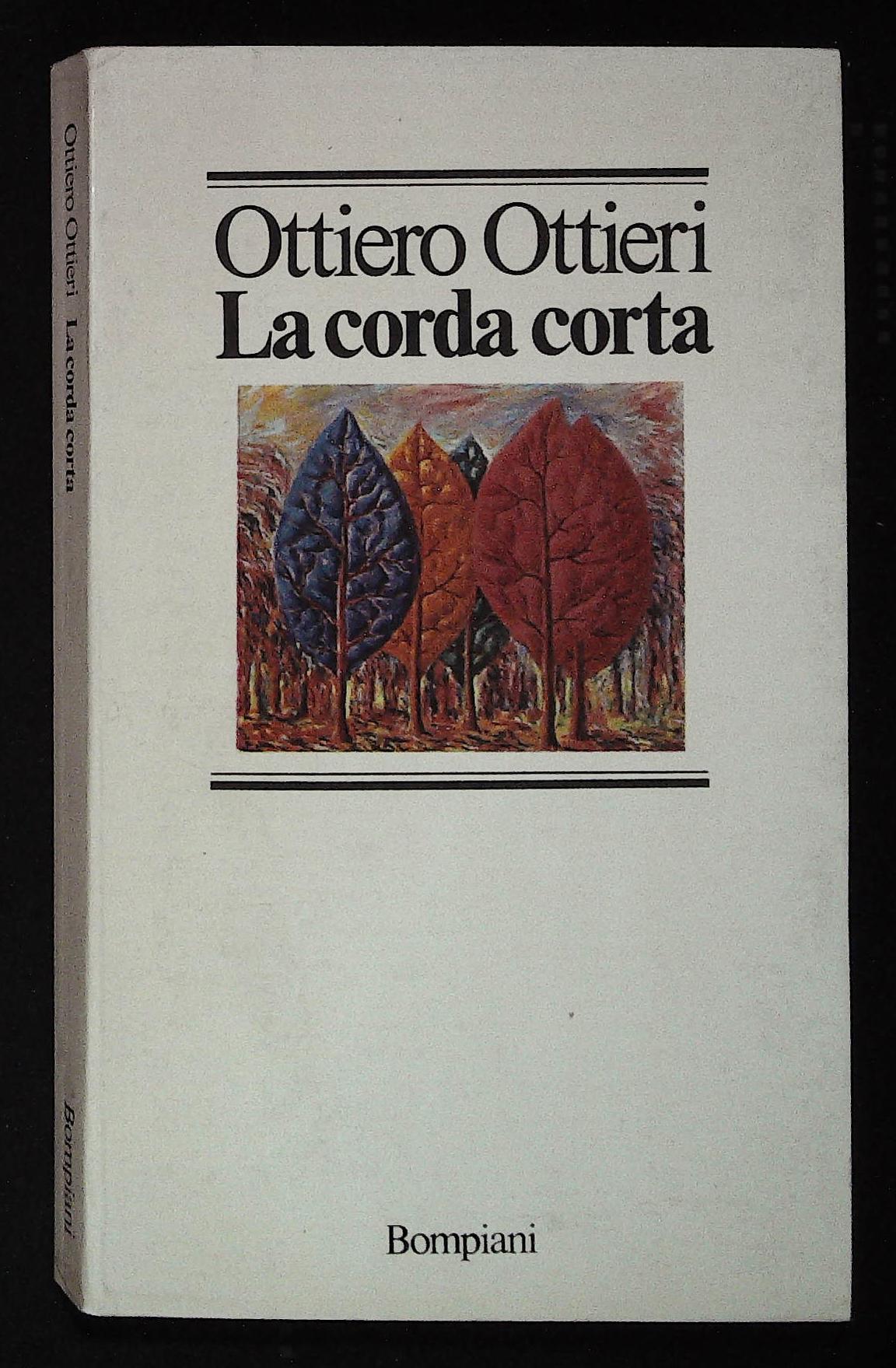 La corda corta. Con dedica autografa dell'autore a firma Ottiero