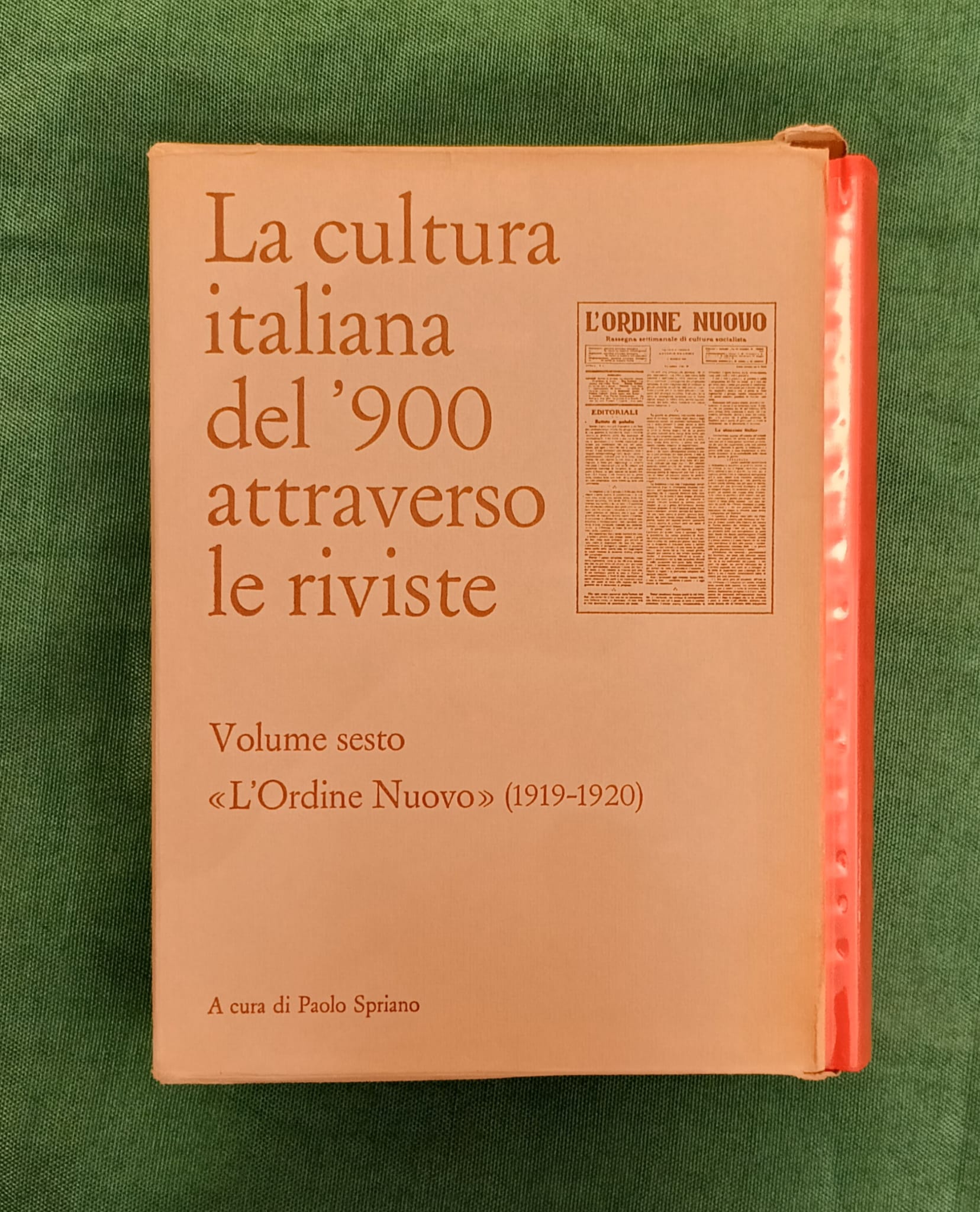 La cultura italiana del '900 attraverso le riviste. Volume sesto …