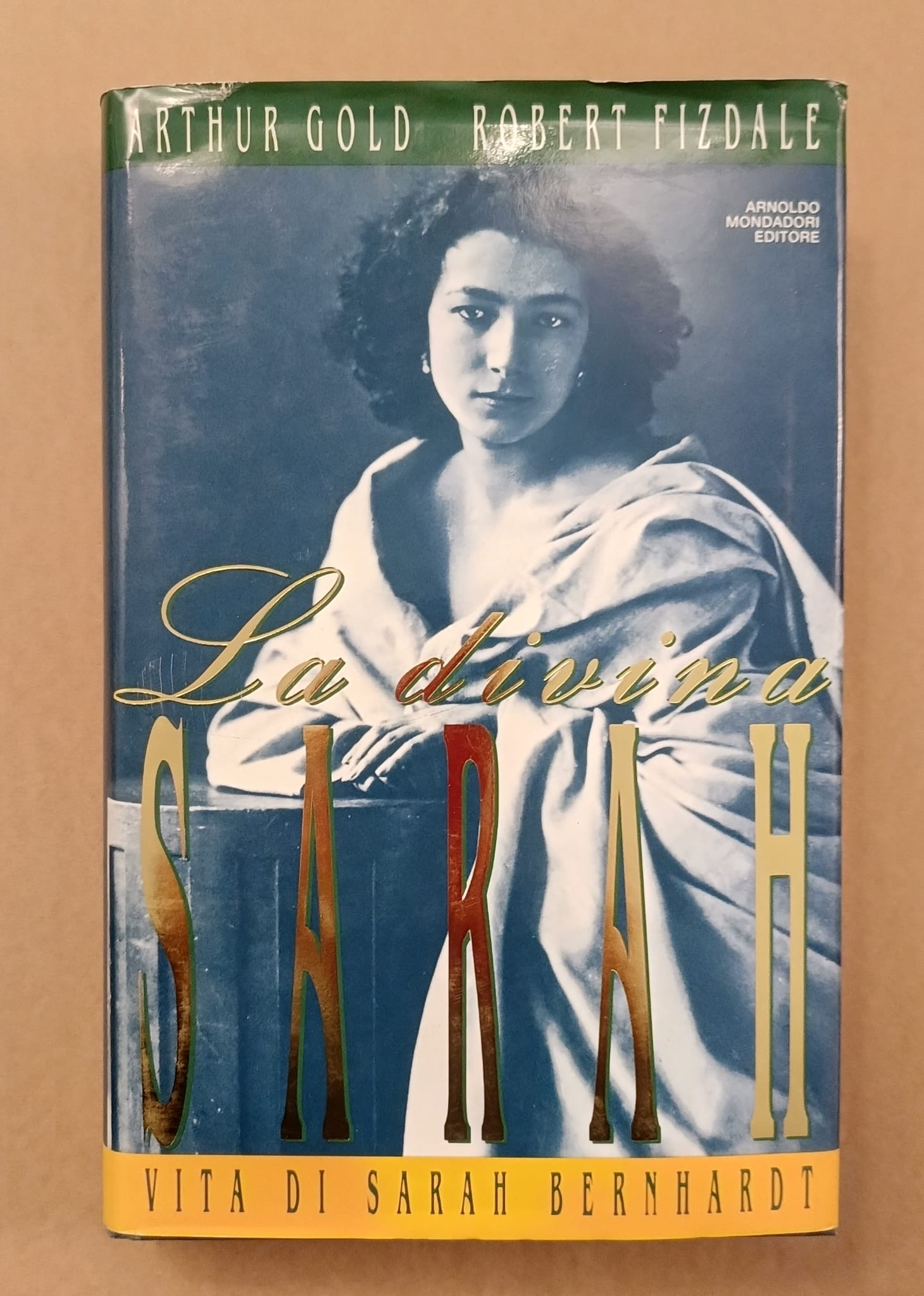 La divina Sarah. Vita di Sarah Bernhardt