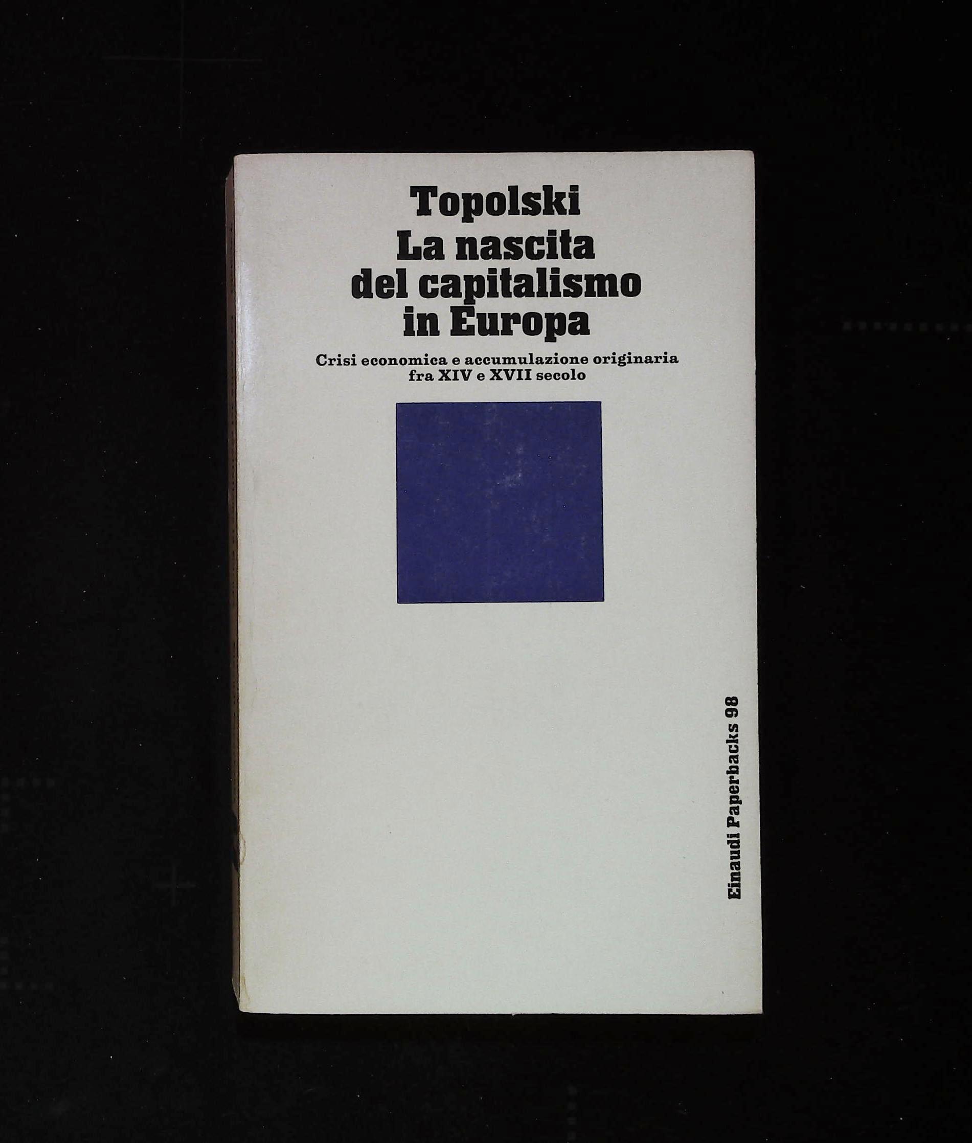 La nascita del capitalismo in Europa. Crisi economica e accumulazione …