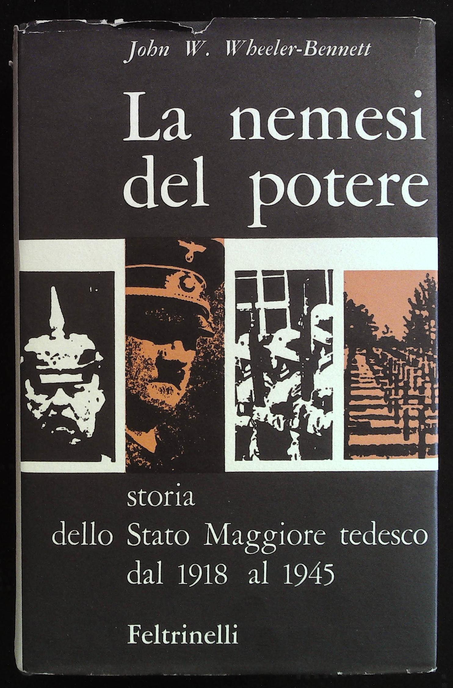 La nemesi del potere. Storia dello Stato Maggiore tedesco dal …