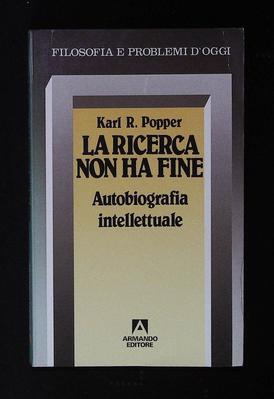 La ricerca non ha fine. Autobiografia intellettuale