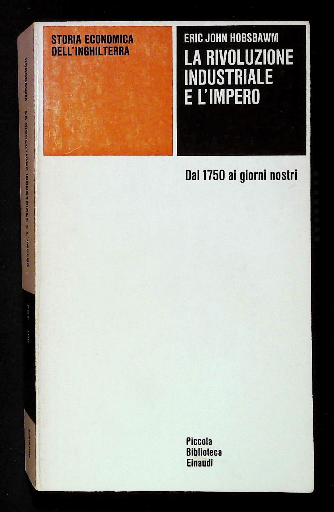 La rivoluzione industriale e l'impero. Dal 1750 ai giorni nostri