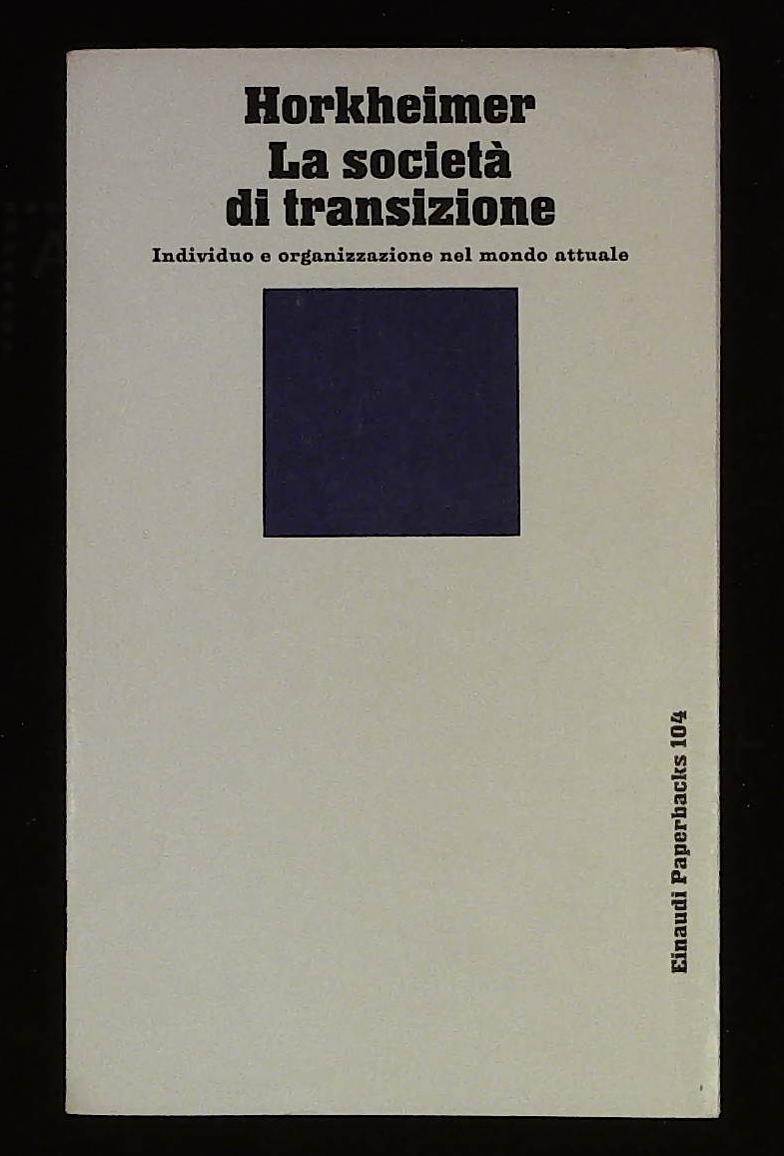 La società di transizione. Individuo e organizzazione nel mondo attuale