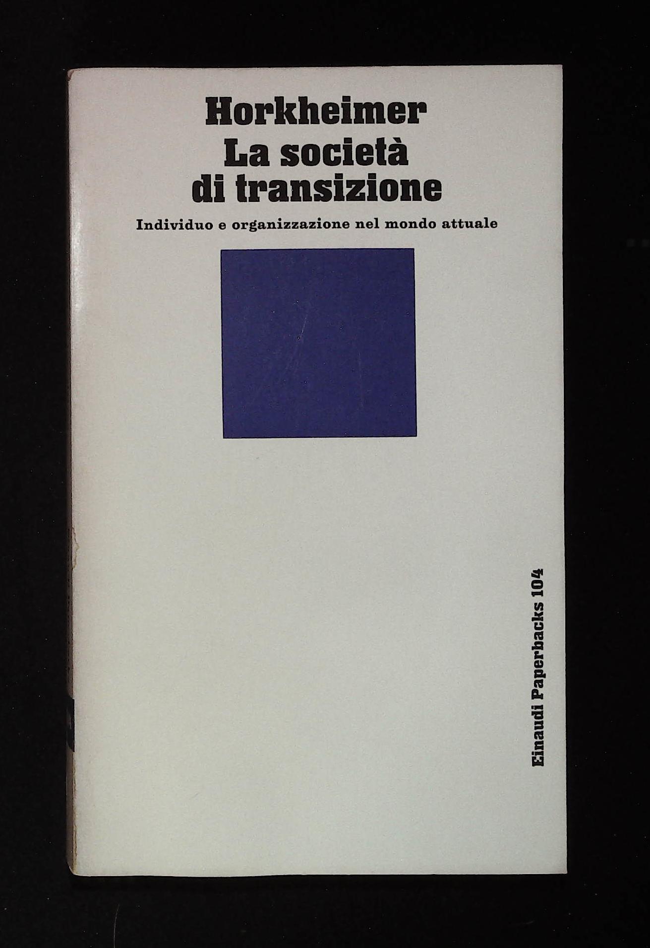 La società di transizione. Individuo e organizzazione nel mondo attuale