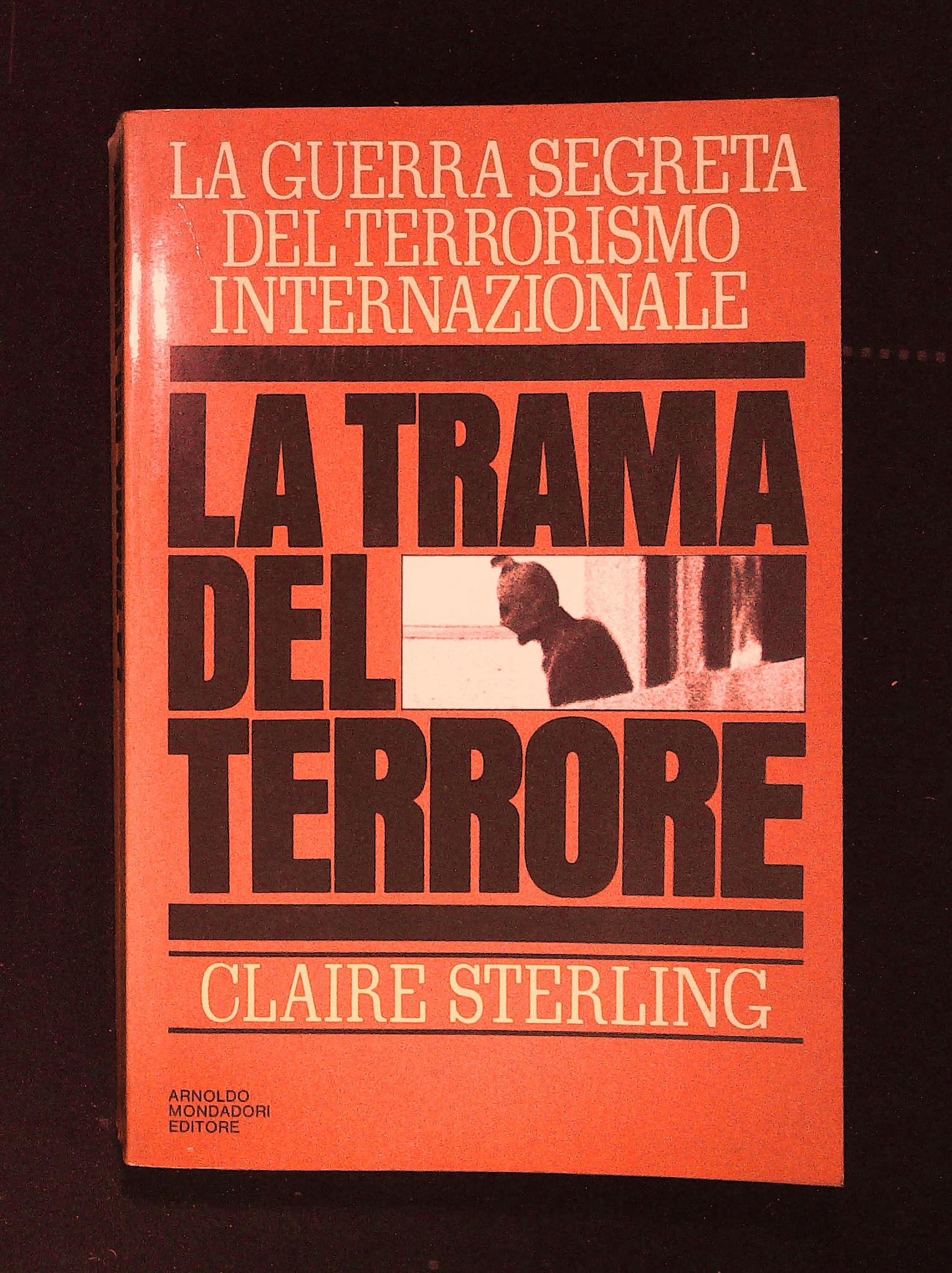 La trama del terrore. La guerra segreta del terrorismo internazionale