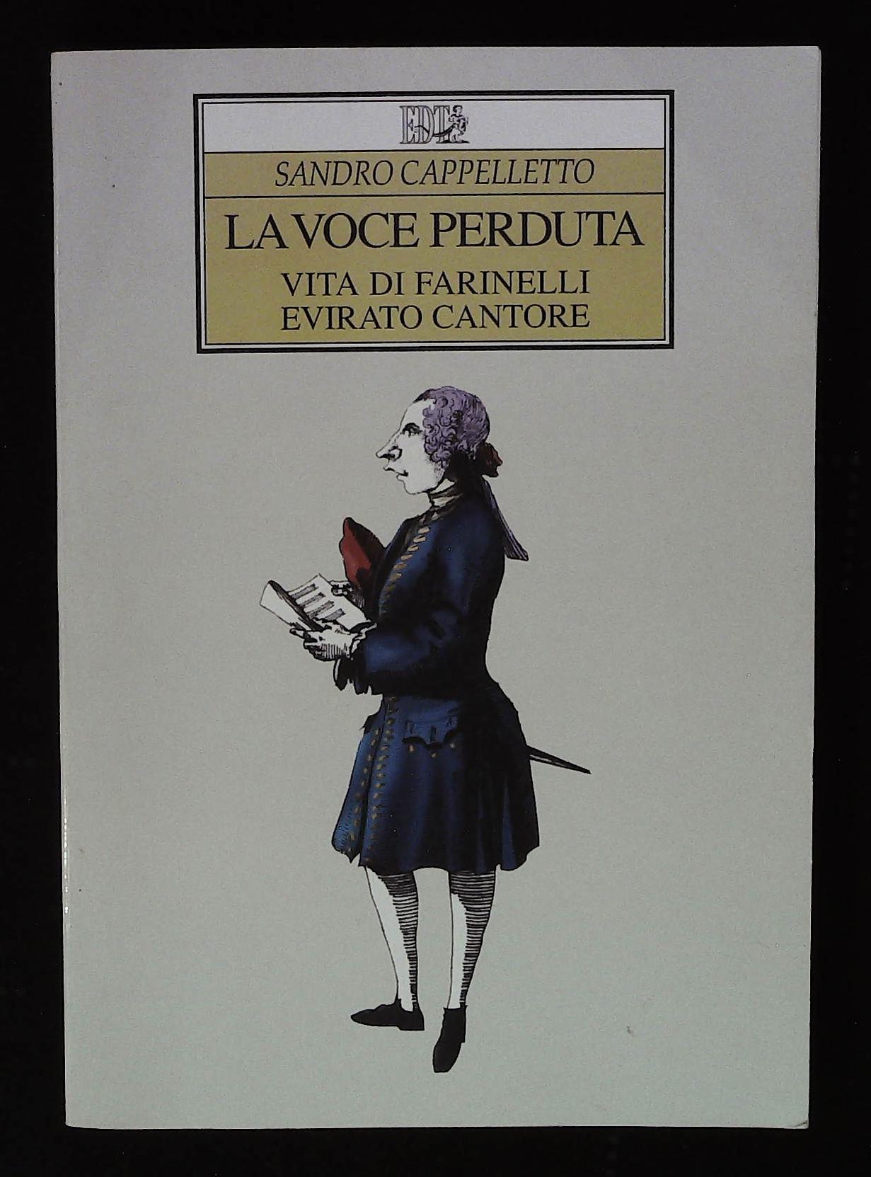 La voce perduta. Vita di Farinelli, evirato cantore