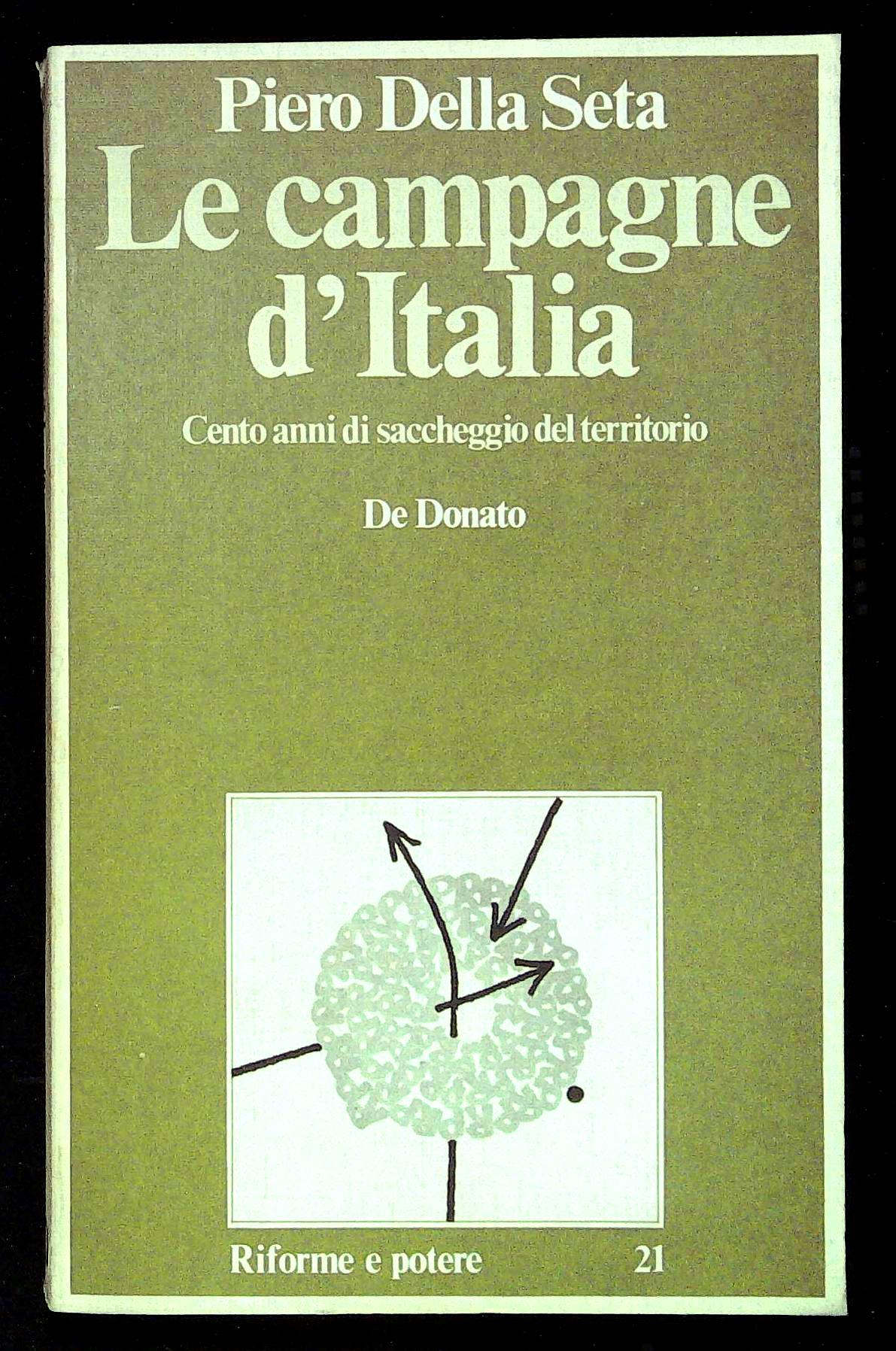 Le campagne d'Italia. Cento anni di saccheggio del territorio