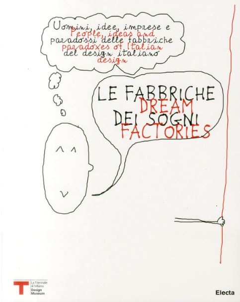 Le fabbriche dei sogni Dream factories. Quarta Triennale Design Museum. …