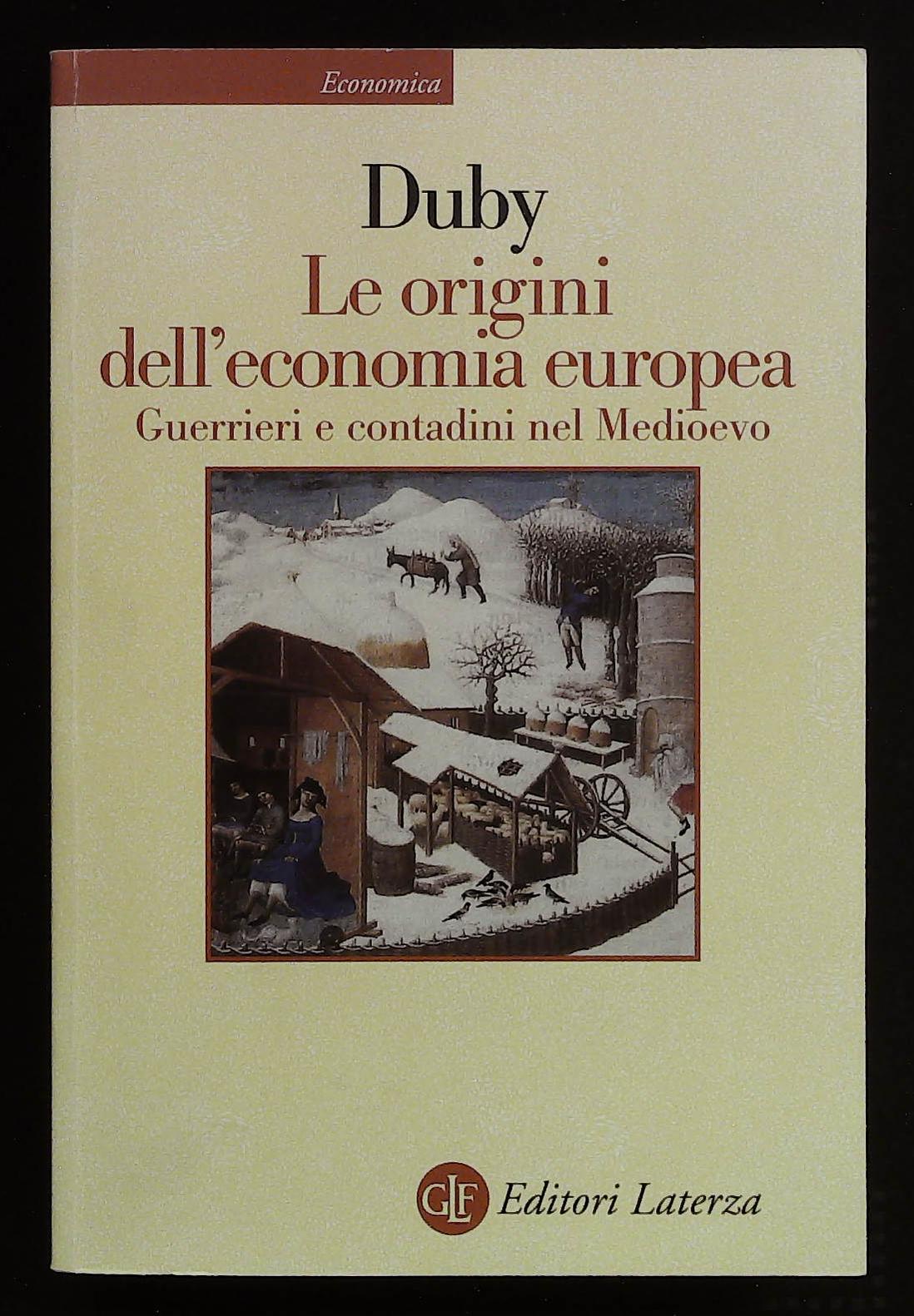 Le origini dell'economia europea. Guerrieri e contadini nel Medioevo