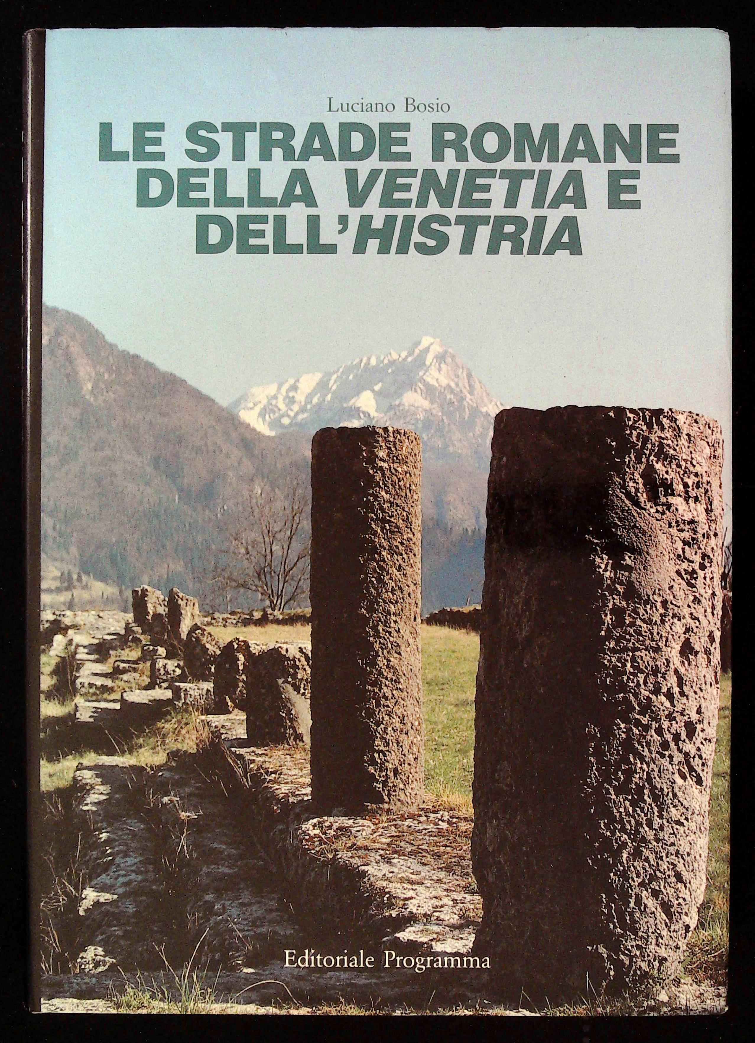 Le strade romane della Venetia e dell'Histria