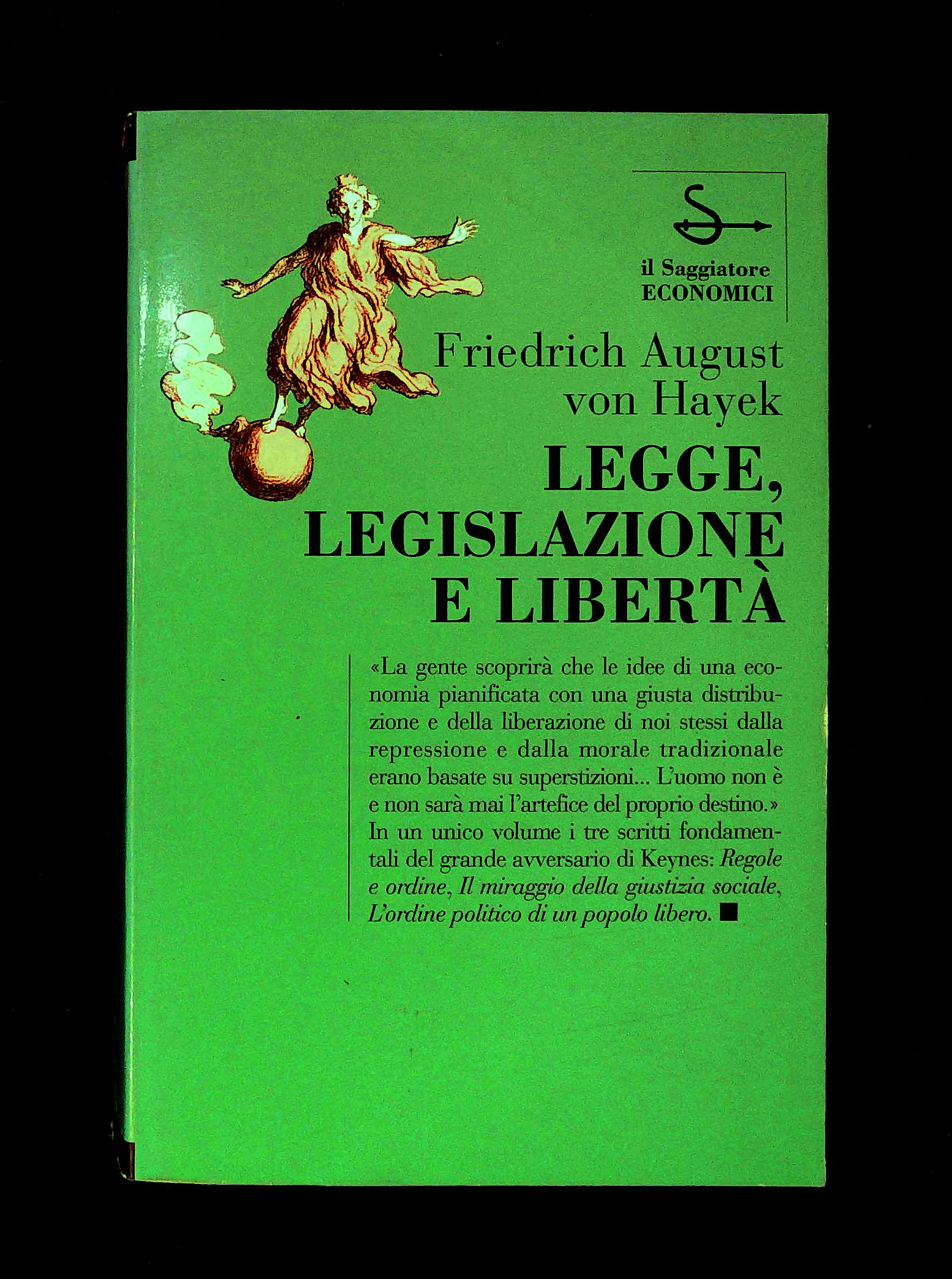 Legge, legislazione e libertà. Una nuova enuncaizione dei prinicipi liberlai …