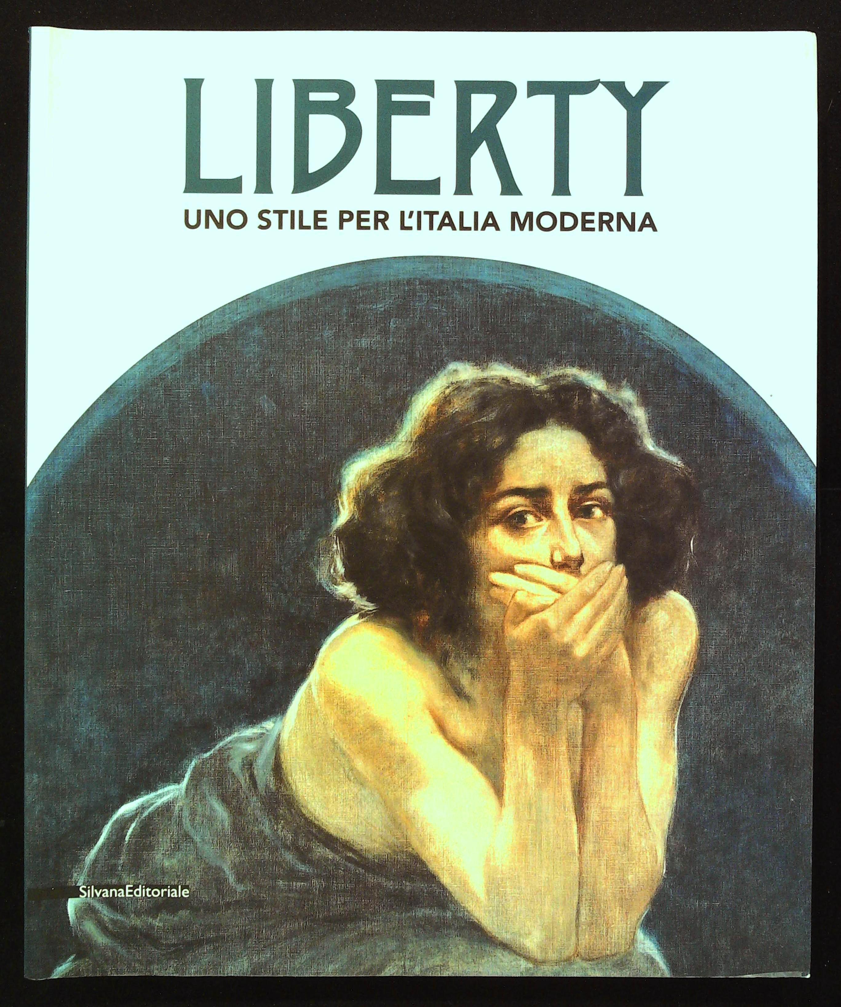 Liberty. Uno stile per l'Italia moderna