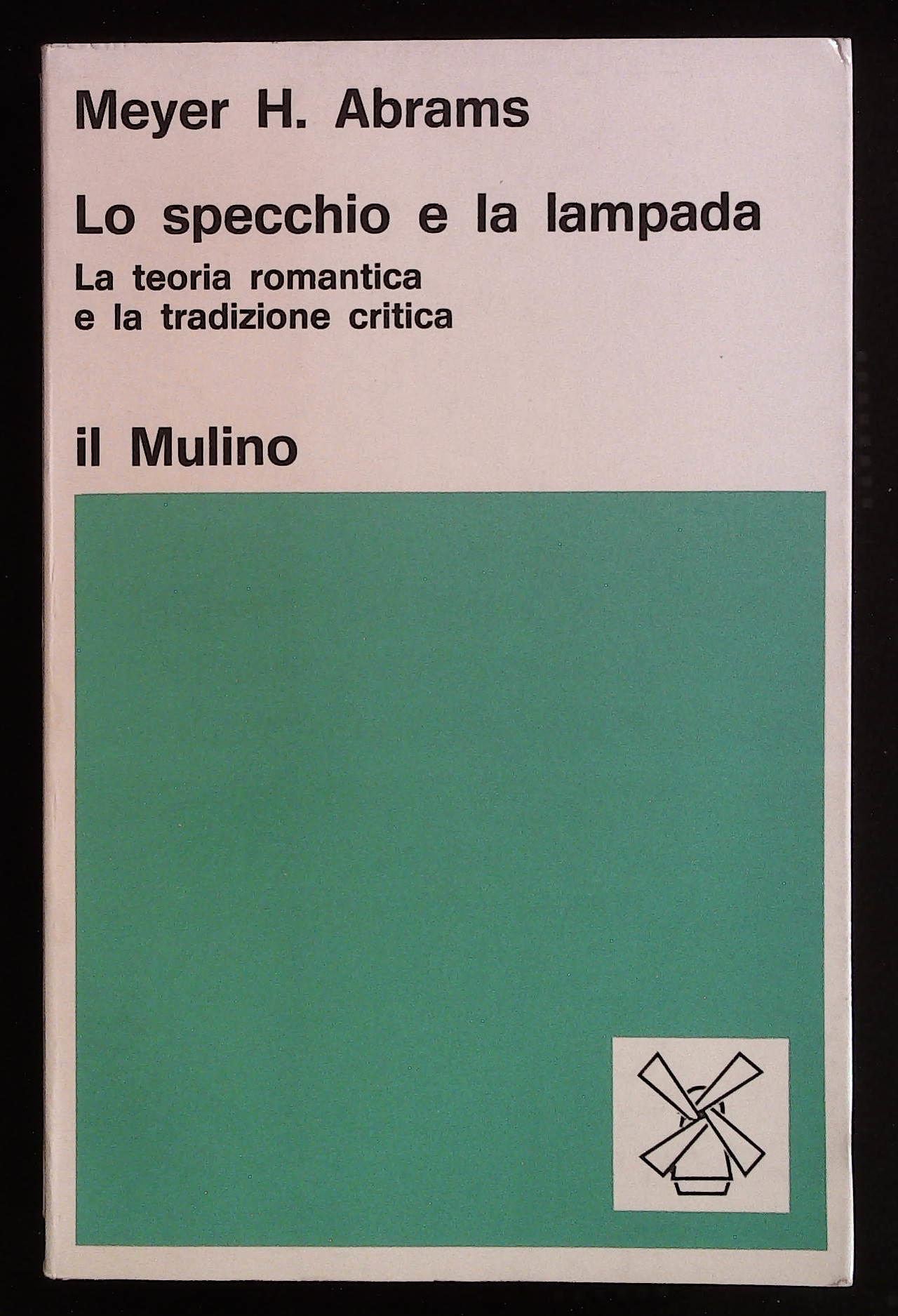 Lo specchio e la lampada. La teoria romantica e la …