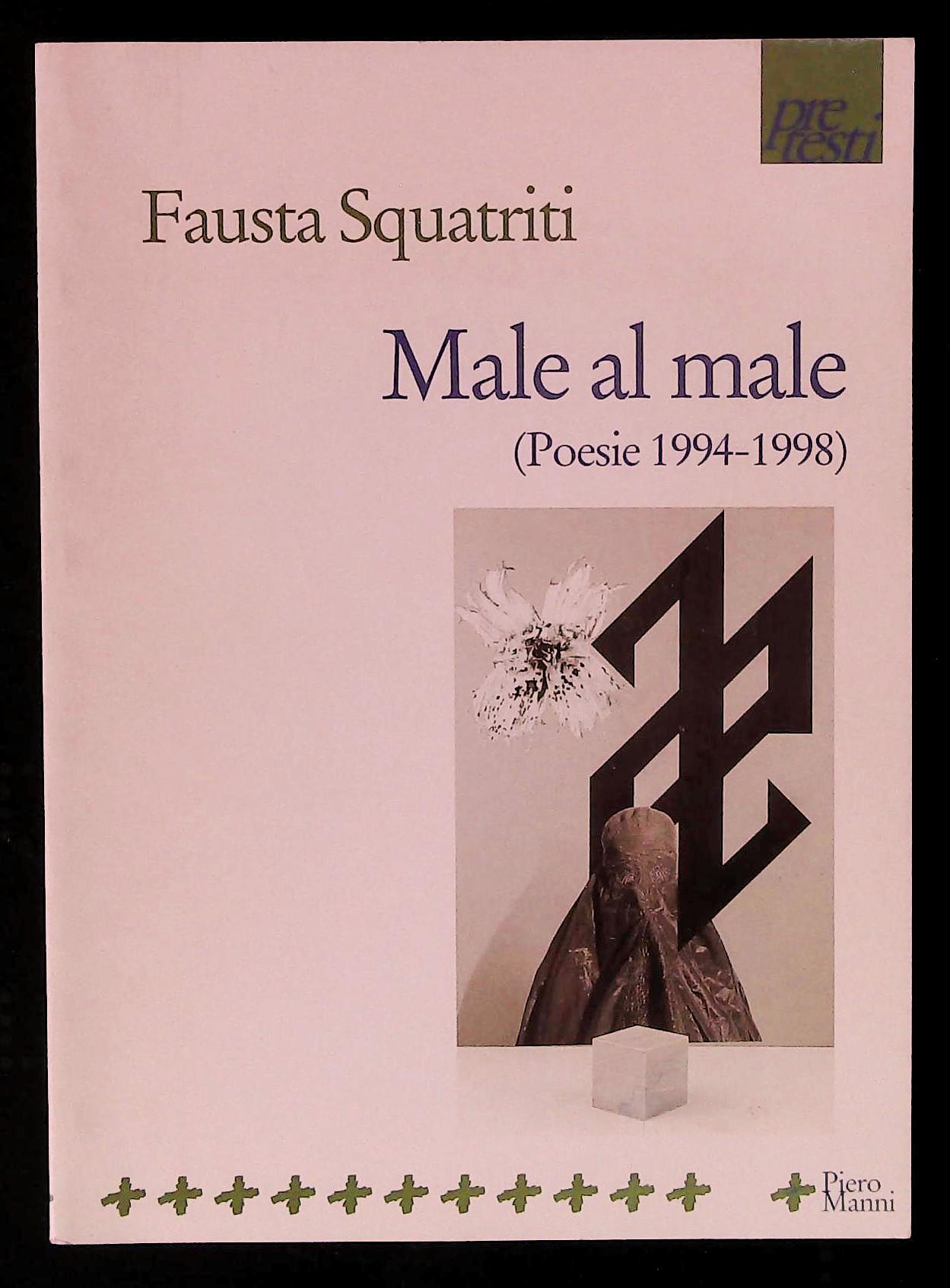 Male al male (Poesie 1994-1998). Con dedica autografa dell'autrice a …