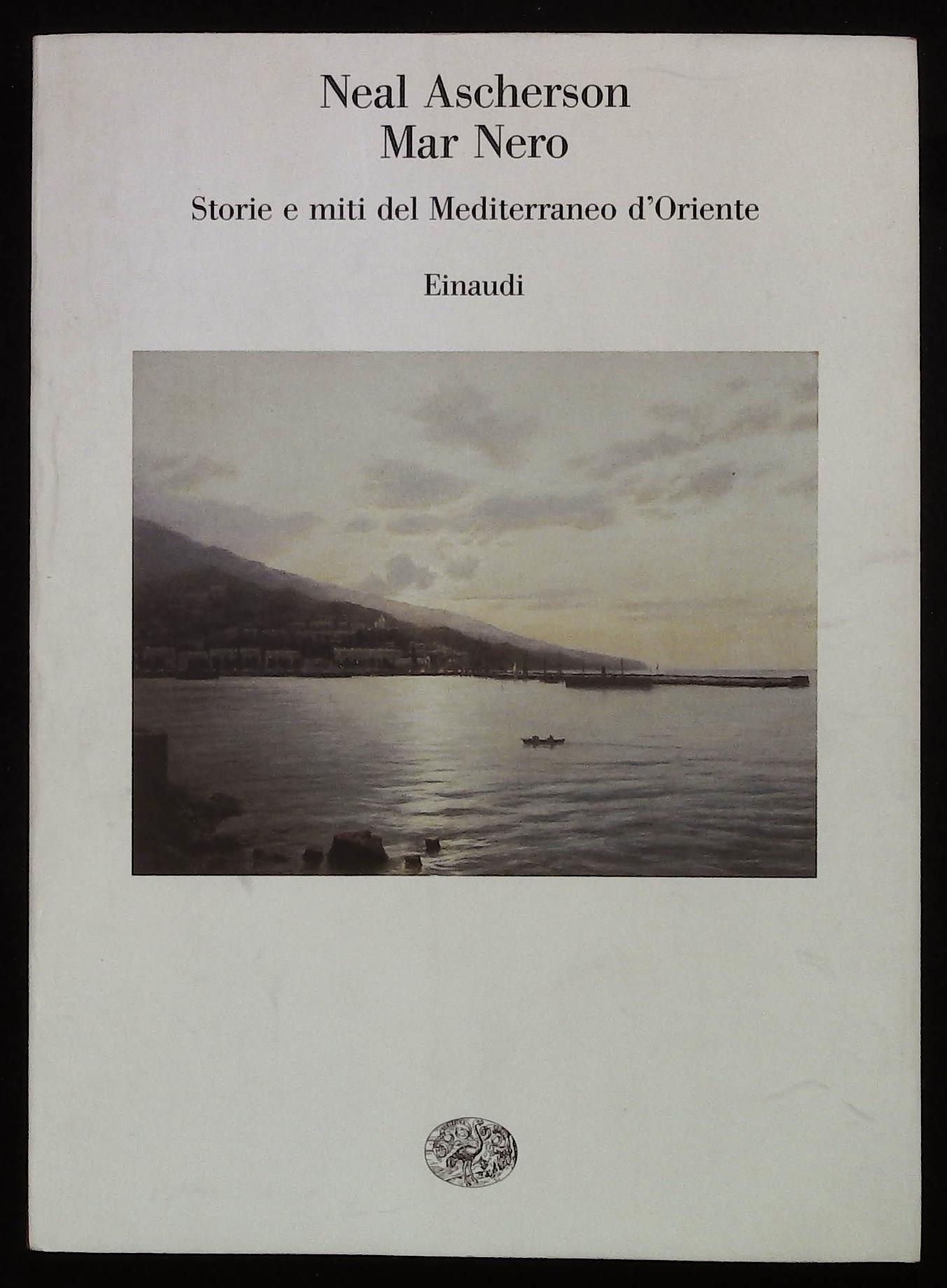 Mar Nero. Storie e miti del Mediterraneo d'Oriente