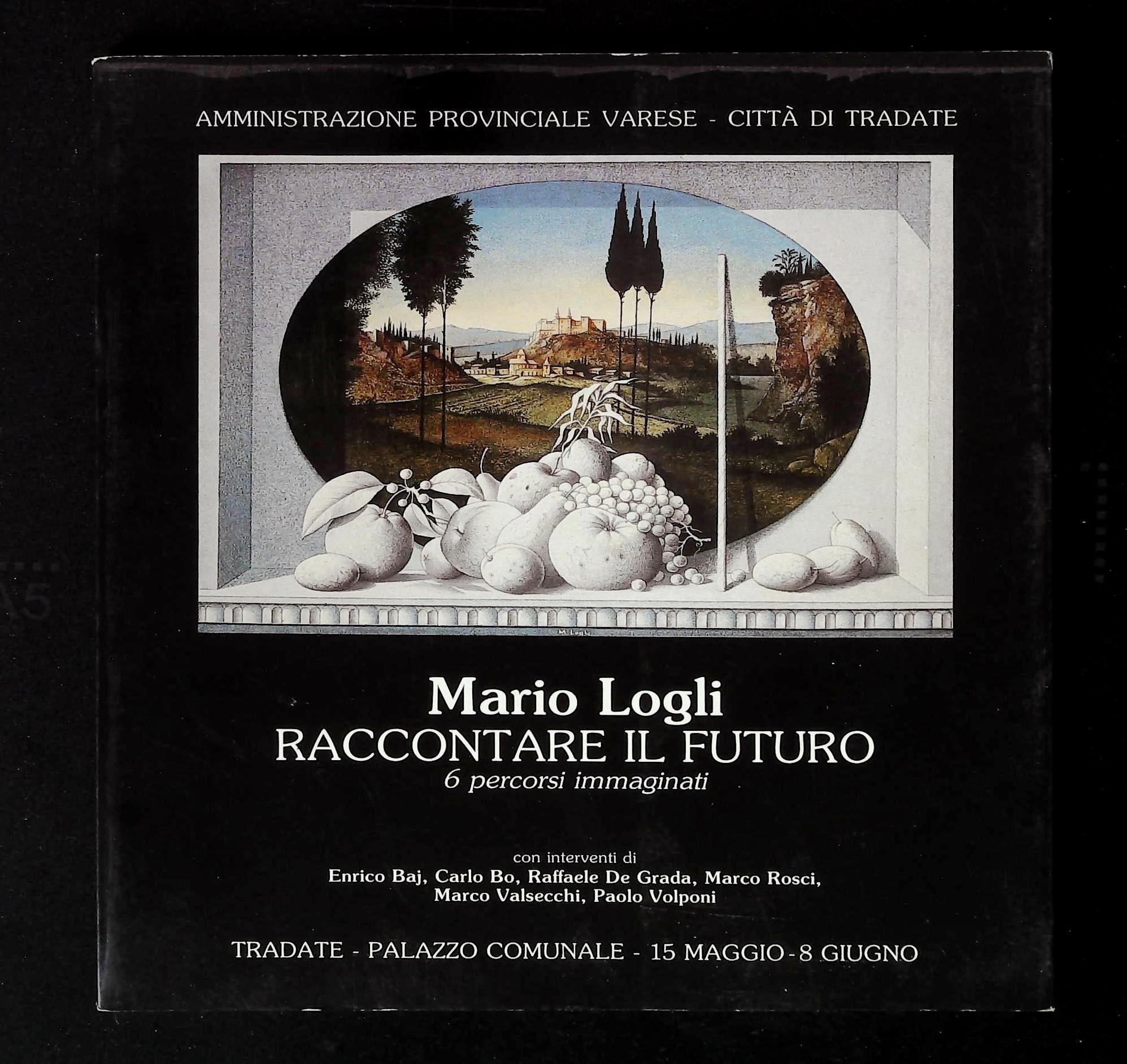 Mario Logli. Raccontare il futuro. 6 percorsi immaginati