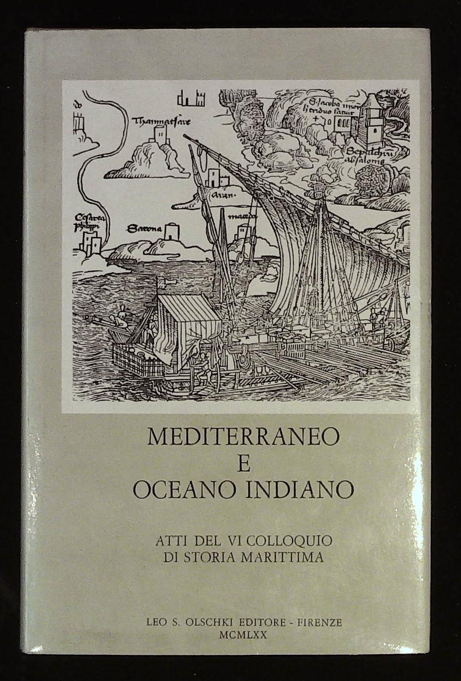 Mediterraneo e oceano indiano. Atti del VI Colloquio di Storia …