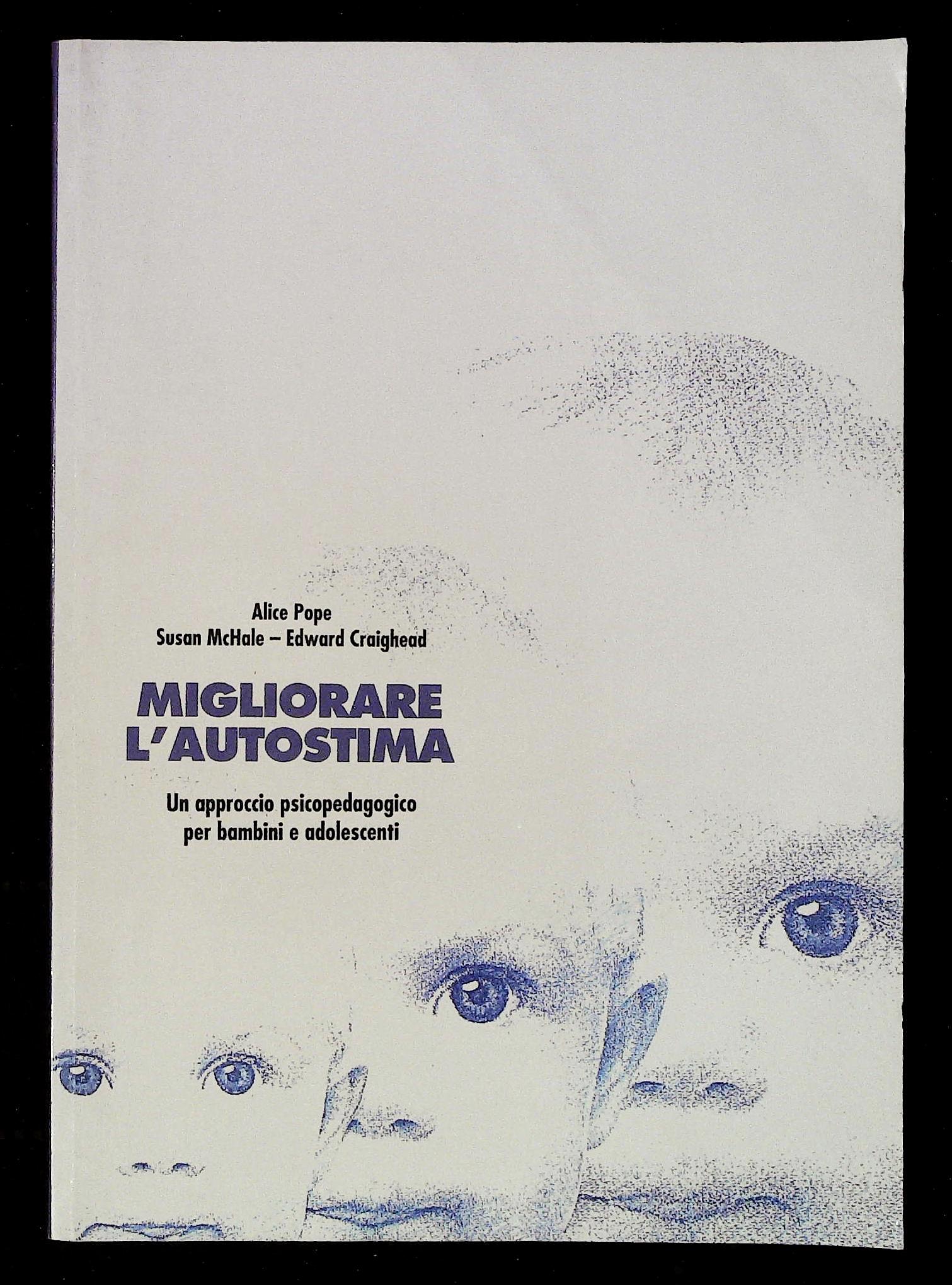Migliorare l'autostima. Un approccio psicopedagogico per bambini e adolescenti