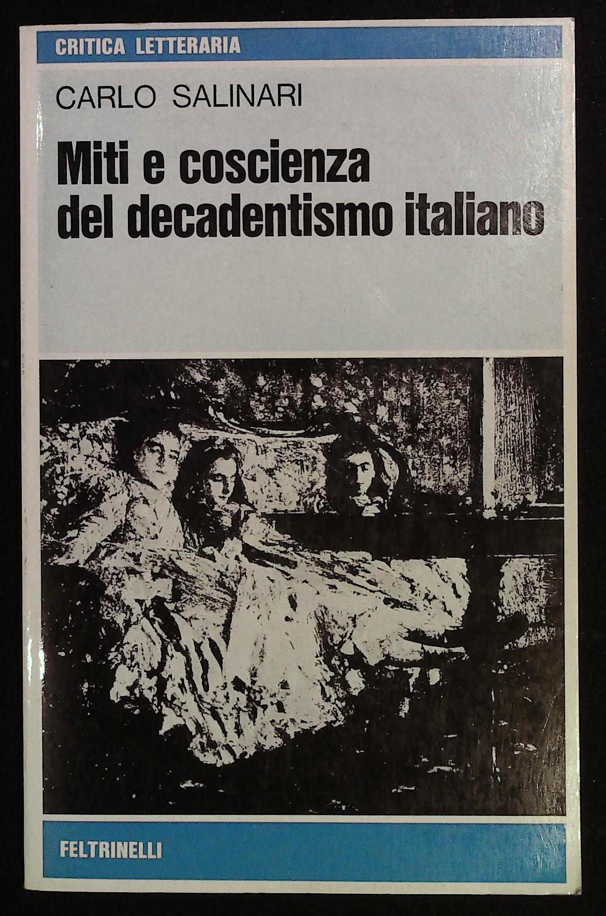 Miti e coscienza del decadentismo italiano (D'Annunzio, Pascoli, Fogazzaro e …