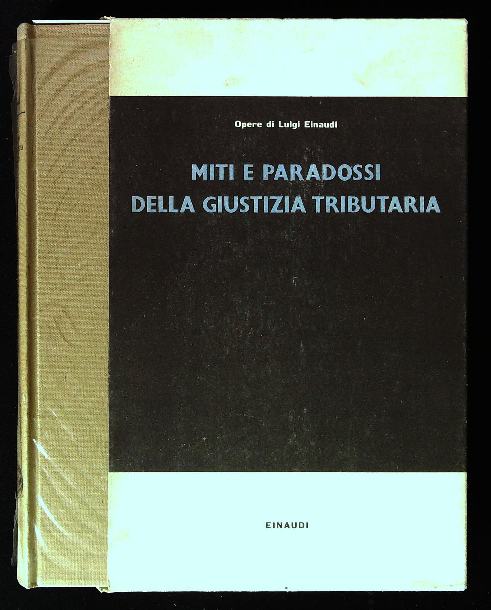Miti e paradossi della giustizia tributaria. Con dedica autografa dell'autore