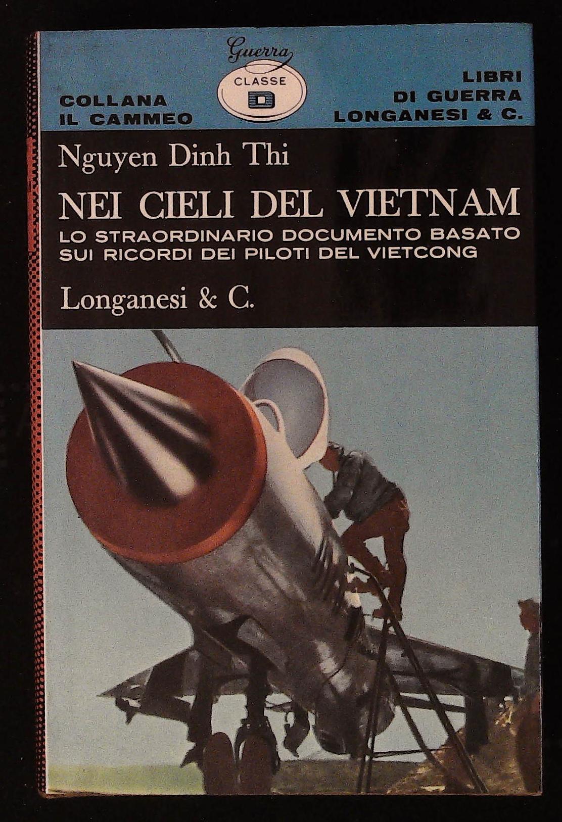 Nei cieli del Vietnam. Lo straordinario documento basato sui ricordi …