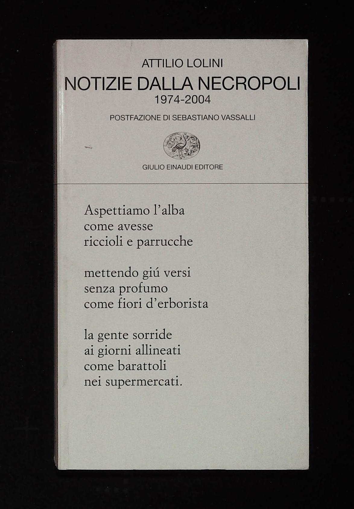 Notizie dalla necropoli. 1974 - 2004
