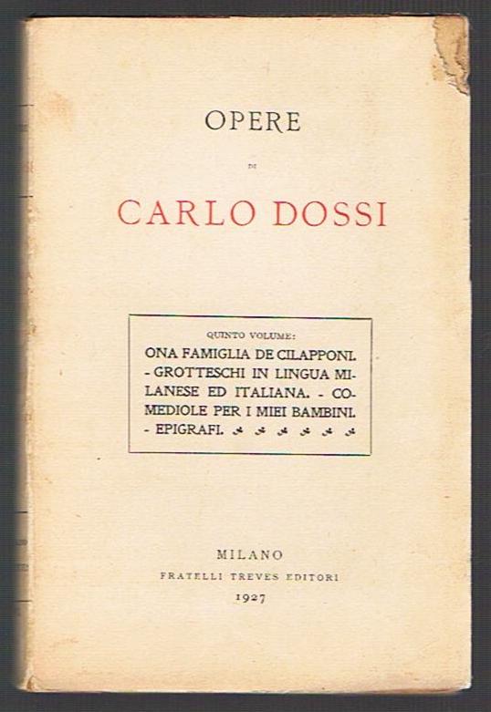 Opere di Carlo Dossi Quinto volume. Ona famiglia di Cilapponi. …