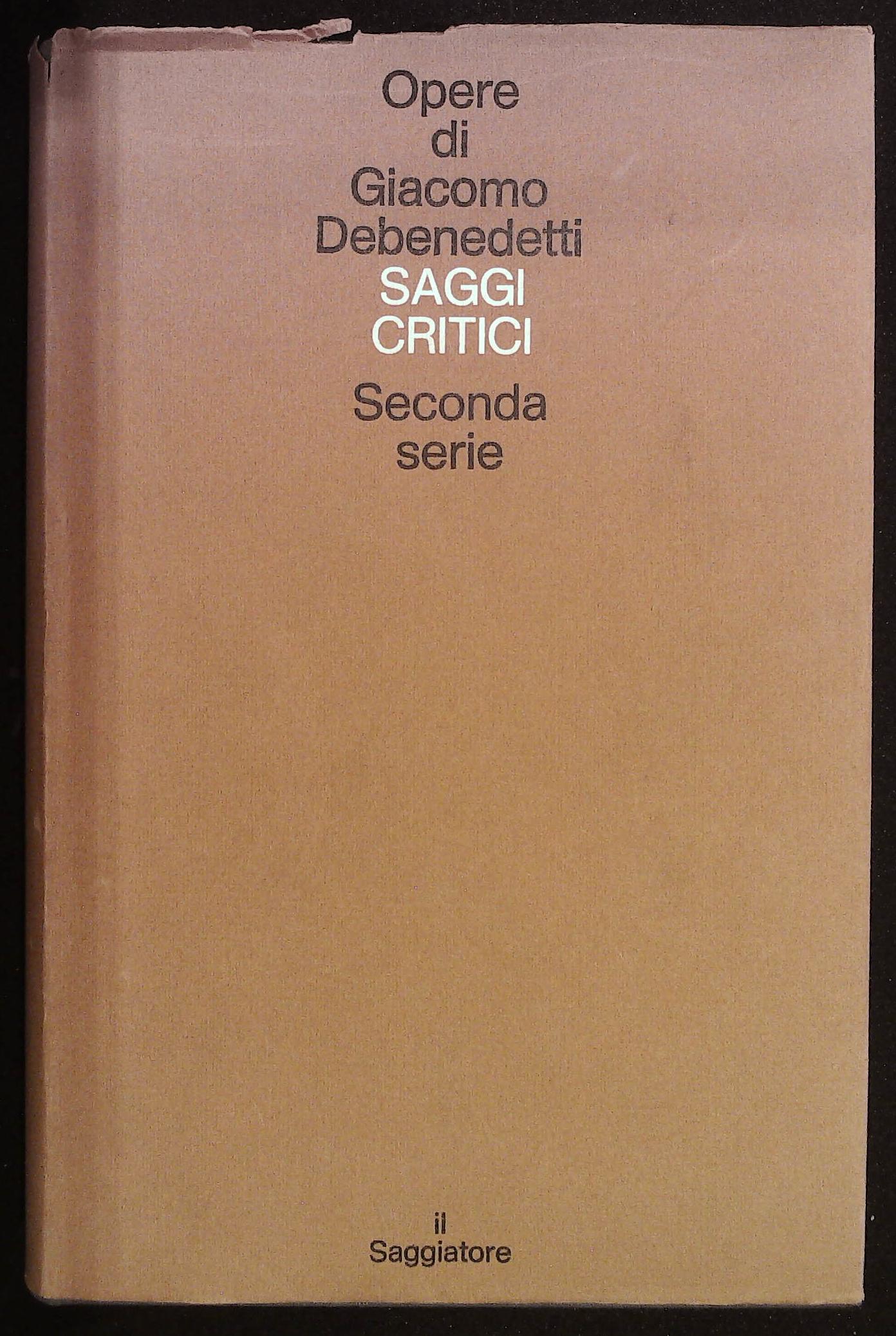 Opere di Giacomo Debenedetti. Saggi critici. Seconda serie.