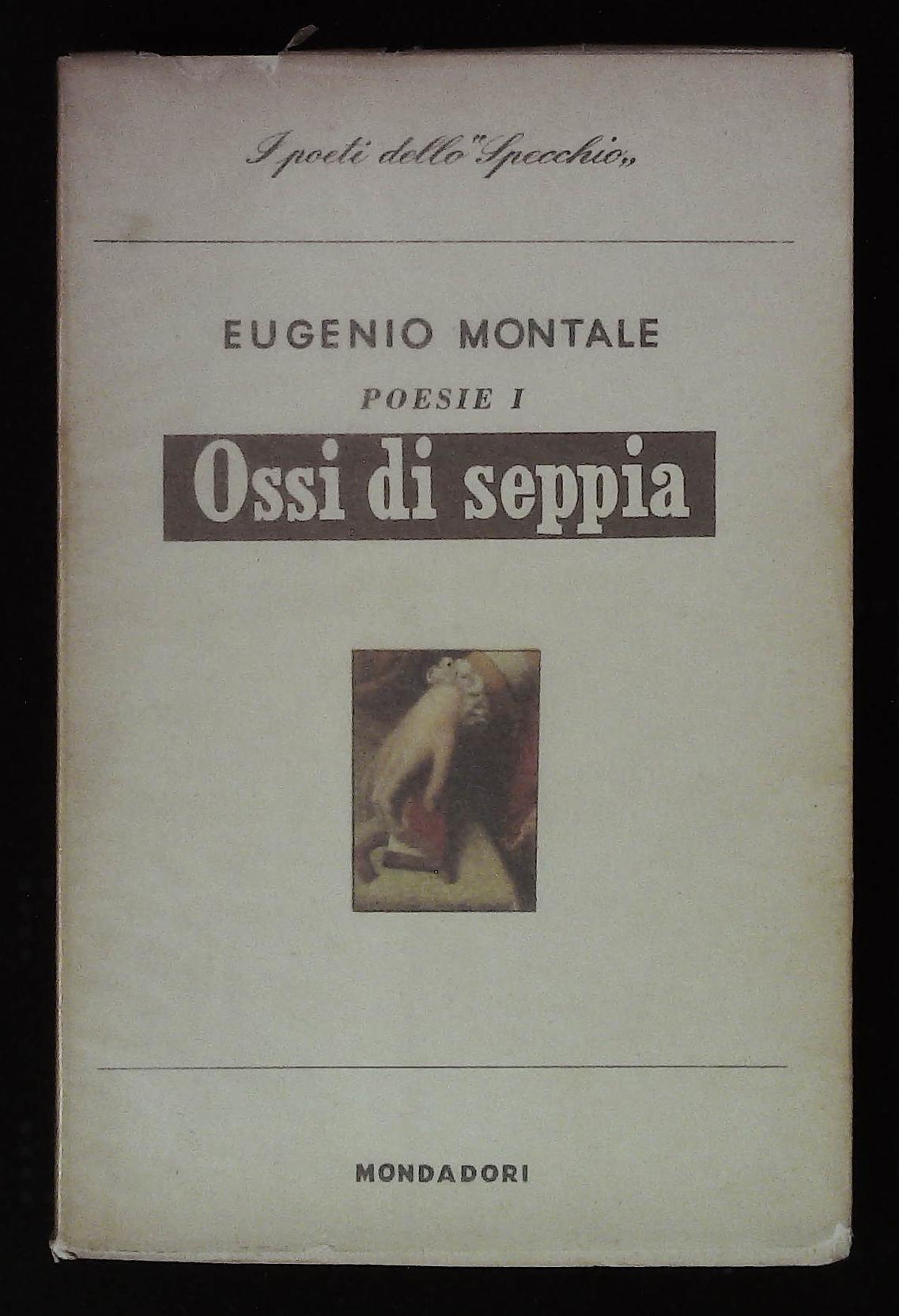 Ossi di seppia. Poesie I. 1920 - 1927