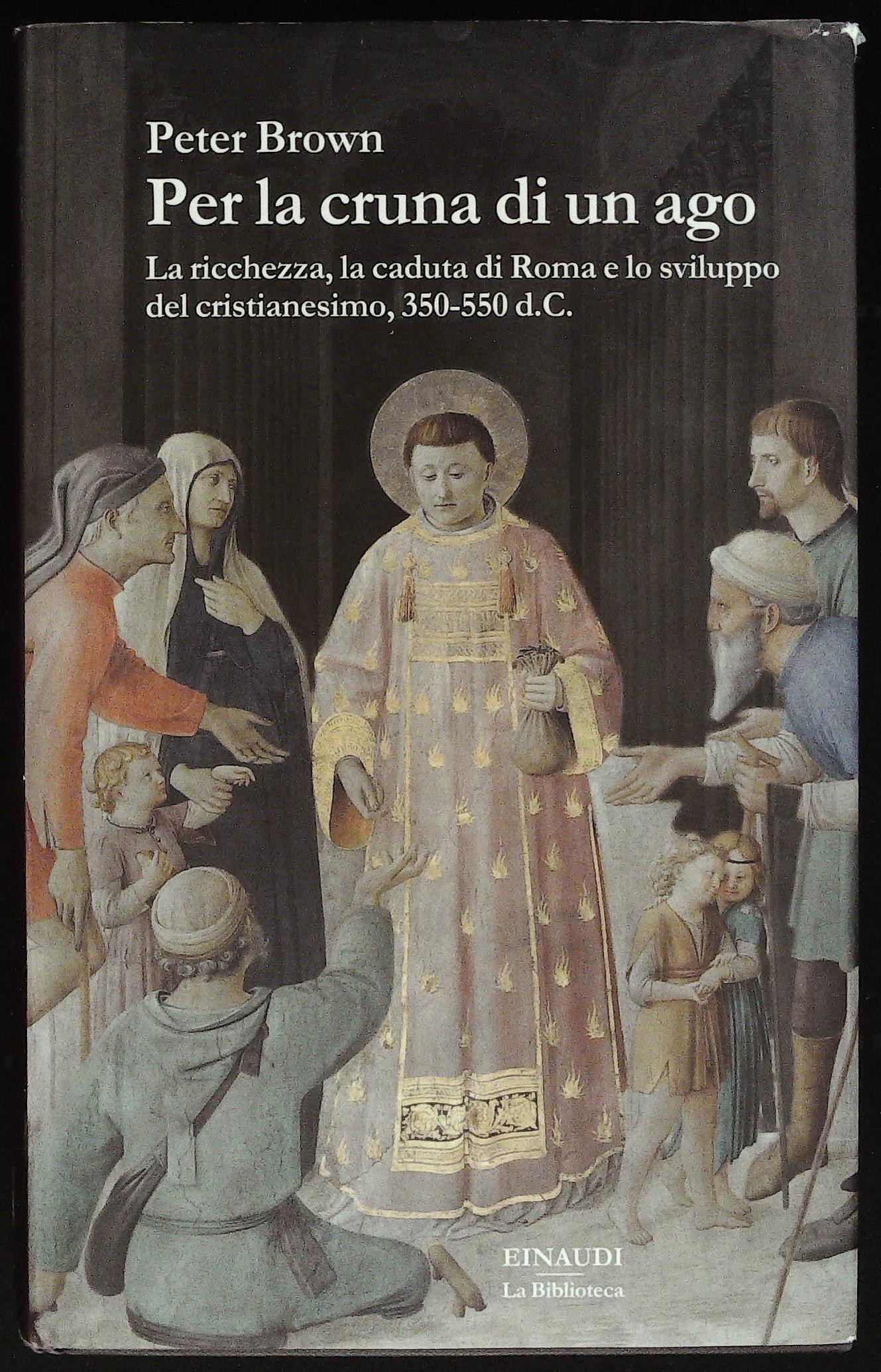 Per la cruna di un ago. La ricchezza, la caduta …